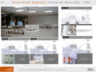 #3                Action Réseau Numérique / Gestion des Stocks bêta                                    - 2002




 Photographie:: Sylvie Bourguet         Contemporary Art Centre, Vilnius, 2002.

                                  «Histoire du web,de la bibliothèque.Web,2.0,3.0» - 10 Janvier 2013
 