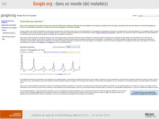 #4    Google.org : dans un monde (de) malade(s)




     «Histoire du web,de la bibliothèque.Web,2.0,3.0» - 10 Janvier 2013
 