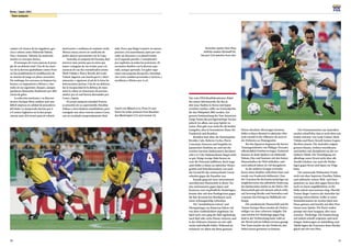 30
Korea / Japan 2001
31
Team analyses
Der erste FIFA/Konföderationen-Pokal
des neuen Jahrtausends, für den je
drei neue Stadien in Korea und Japan
errichtet wurden, sollte zur Generalprobe
für den Weltpokal 2002 werden. Zur
grossen Enttäuschung der Fans benutzten
einige Teams das prestigeträchtige Turnier
jedoch vor allem, um neue Spieler zu
testen. Dies galt zwar nicht für die beiden
Gastgeber, aber in besonderem Masse für
Frankreich und Brasilien.
Brasilien kam ohne die Stammspieler
Rivaldo, Cafu, Roberto Carlos, Flavio
Conceição, Emerson und Serginho im
japanischen Kashima an, und mit der
zweiten Garnitur funktionierte das klassi-
sche 4-4-2 der Südamerikaner längst nicht
so gut. Einige wenige Male liessen sie
zwar ihr Potenzial aufblitzen, doch insge-
samt fehlte es ihnen an taktischer Homo-
genität und Entschlossenheit, was auch
der Grund für das enttäuschende Unent-
schieden gegen die Kanadier war.
Kanada ging mit einer international
unerfahrenen Mannschaft in dieses Tur-
nier und kassierte gegen Japan und
Kamerun zwei empfindliche Niederlagen,
konnte aber mit dem Punktgewinn gegen
die klar favorisierten Brasilianer auch
einen Achtungserfolg verbuchen.
Die “unzähmbaren Löwen” und
Olympiasieger aus Kamerun haben viel
von ihrer Gefährlichkeit eingebüsst. Im
Spiel nach vorn ging der Ball regelmässig
nach fünf oder sechs Pässen verloren, und
in der Defensive leisteten sie sich zahl-
reiche individuelle Fehler. Während sie
technisch vor allem mit ihren genauen
Pässen durchaus überzeugen konnten,
fehlte es ihnen diesmal in taktischer Hin-
sicht sowohl in der Offensive als auch in
der Defensive an Homogenität.
Bei den Japanern beginnen die harten
Trainingseinheiten von Philippe Troussier
offensichtlich Früchte zu tragen.Technisch
können sie dank Spielern wie Hidetoshi
Nakata, Ono und Inamoto mit den besten
Mannschaften der Welt mithalten, und
auch taktisch haben sie viel dazugelernt.
In der anderen Gruppe erwischte
Korea einen denkbar schlechten Start und
wurde von Frankreich deklassiert. Eine
der Ursachen für die Kanterniederlage war
möglicherweise eine plötzliche Änderung
des Spielsystems mitten in der Partie. Die
Mannschaft gab sich danach jedoch nicht
auf, bezwang Mexiko und Australien und
verpasste den Einzug ins Halbfinale nur
knapp.
Die mexikanische Mannschaft und ihr
Trainer Enrique Meza standen als Titelver-
teidiger vor einer schweren Aufgabe. Die
unerwartete 0:4-Niederlage gegen Eng-
land in der Vorbereitung hatte wohl an
der Moral und am Selbstvertrauen genagt.
Das Team machte nie den Eindruck, den
Pokal erneut gewinnen zu können.
Der Ozeanienmeister aus Australien
machte schnell klar,dass er auch ohne sein
beiden Stürmer von Leeds United, Mark
Viduka und Harry Kewell, keinen Gegner
fürchten musste. Die Australier zeigten
grossen Einsatz, wirkten entschlossen
und hielten sich diszipliniert an die ver-
einbarte Taktik. Die Verteidigung war
allerdings unter Druck nicht über alle
Zweifel erhaben, was auch die Nieder-
lagen gegen Korea und Japan zur Folge
hatte.
Der amtierende Weltmeister Frank-
reich trat ohne Superstar Zinedine Zidane
und zahlreiche weitere Welt- und Euro-
pameister an, kam aber gegen Korea den-
noch zu einem ungefährdeten, in der
Höhe jedoch unerwarteten Sieg. Obwohl
Trainer Roger Lemerre die Australier kei-
neswegs unterschätzte, wollte er seiner
Stammformation im zweiten Spiel eine
Pause gönnen und brachte auf allen Posi-
tionen neue Spieler. Die Partie endete
prompt mit einer knappen, aber uner-
warteten Niederlage. Die Enttäuschung
war jedoch schnell vergessen, und nach
einigen Änderungen an Aufstellung und
Taktik fegten die Franzosen dann Mexiko
gleich mit 4:0 vom Platz.
French trio Wiltord (11), Pires (7) and
Vieira (4) under pressure from Brazilian
duo Washington (21) and Leomar (5).
cuanto a la técnica de los jugadores, gra-
cias a valores como Hidetoshi Nakata,
Ono e Inamoto. Además, ha mejorado
mucho su concepto táctico.
El arranque de Corea parecía el presa-
gio de un debacle total. Uno de los moti-
vos de la derrota apabullante contra Fran-
cia fue posiblemente la modificación de
su sistema de juego en pleno encuentro.
Sin embargo, los coreanos no bajaron los
brazos y se impusieron a México y Aus-
tralia en sus siguientes choques, aunque
quedaron eliminados finalmente por dife-
rencia de goles.
La selección mexicana y su director
técnico Enrique Meza estaban ante una
difícil empresa en calidad de poseedores
del título. La inesperada derrota por 4
a 0 contra Inglaterra en la fase prepa-
ratoria antes del torneo pareció robarle
motivación y confianza al conjunto verde.
México nunca estuvo en condición de
poder alzarse nuevamente con la Copa.
Australia,el campeón de Oceanía,dejó
entrever muy pronto que no tenía que
temer a ninguno de sus rivales, pese a la
ausencia de sus dos renombrados arietes
Mark Viduka y Harry Kewell, del Leeds
United. Jugaron con mucha garra y deter-
minación, y siguieron al pie de la letra las
instrucciones tácticas. Uno de sus defectos
fue la incapacidad de la defensa de man-
tener la calma en situaciones de presión,
motivo por el cual fueron derrotados por
Corea y Japón.
El actual campeón mundial Francia
se presentó sin su superestrella Zinedine
Zidane y otros titulares mundialistas,pero
consiguió una clara victoria contra Corea,
con un resultado inesperadamente abul-
tado. Pese a que Roger Lemerre no menos-
preciara a los australianos, optó por con-
ceder un descanso a su plantel titular
en el segundo partido y reemplazarlo
por suplentes en todas las posiciones. El
encuentro finalizó con la derrota espe-
rada, aunque apretada. Los galos supe-
raron esta pequeña decepción, introduje-
ron varios cambios personales y tácticos, y
arrollaron a México por 4 a 0.
Australia captain Paul Okon
skilfully evades Djorkaeff (6).
Dacourt (16) watches from afar.
 