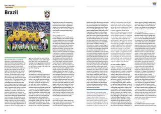38
Korea / Japan 2001
39
Team Analysis
Brazil
The “oroverdo” team is currently in
difficulties, with qualification for the
2002 FIFA World Cup Korea/Japan™ far
from assured. Coach Emerson Leao was
deprived of many of his star players
for the FIFA Confederations Cup, being
forced to plan without the services of
Roberto Carlos, Rivaldo, Cafu, Ronald-
inho, Flavio Conceicao, Serginho, and
Emerson. The Brazilian coach used the
opportunity to test new players on the
international stage against the best teams
from the other FIFA confederations. The
training sessions at the Kashima Antlers
training ground would not have filled
Leao with great hope, but his players were
all determined to repay the coach’s faith in
them. Cameroon were the first to test the
mettle of the new-look Brazil, and suc-
cumbed to a 2-0 defeat. The victory rep-
resented a solid start for Leao and his
team, and the signs were good for gradual
improvement during the championship.
In the next game, the Brazilians encoun-
tered a Canadian side that was well mar-
shalled in defence, and had to settle for
a goalless draw. Hosts Japan provided the
sternest test with their talented bunch of
young stars. Brazil’s tactical strategy was
again put to the test, but apart from the
lack of composure in front of their oppo-
nent’s goal, their tactics seemed to be
working.Another goalless draw saw Brazil
advance to the semifinals, and an encoun-
ter with France, a repeat of the final of the
last FIFA World Cup™.
Brazil’s three matches
Versus Cameroon: 2-0 (0-0)
Brazil selected a relatively inexperienced
team for the test against the Sydney Olym-
pics Gold Medallist, Cameroon, in which
neither team won the battle for midfield
supremacy. Brazil used a four-man defen-
sive unit to counter the threat posed by
the strike force of Etoo and Mboma.
Good lateral rotation saw Ze Maria, Lucio,
Edmilson and Leo successfully contain the
Cameroon attack, while skipper Vampeta,
Ramon, Leomar and Vagner used lateral
passes to successfully create space in mid-
field. Neither team gave much away in the
first half, and only the occasional attack
raised expectations and created excite-
ment among the crowd. Brazil made two
substitutions at half-time, and Fabio and
Carlos Miguel both had positive effects
on the team’s performance. Within twelve
minutes of the second-half, Washington
capitalised on a lapse of concentration
in the Cameroon defence to place a left-
footed shot past the dive of goalkeeper
Alioum. Four minutes later, Fabio set up
Carlos Miguel, who converted a volley to
score Brazil’s second goal and secure a
classy victory.
Versus Canada: 0-0 (0-0)
Brazil began their second match against
Canada knowing a win would be enough
to ensure qualification for the semifinals.
Following a two-goal victory over Olym-
pic champions Cameroon, Brazil were also
expected to defeat Gold Cup Champions
Canada. The Canadians however, were
dominant in defence, and used the wing-
back system to good effect. Brazil were
clearly in control in midfield,but struggled
to breakdown a stubborn Canadian rear-
guard. The Canadians pressured the Bra-
zilian midfielders, quickly closing down
the little space and time created by the
intelligent movement of Fabio, Ramon,
and Carlos Miguel. Brazil often seemed
to wear down the Canadian resistance,
but when chances were created, they were
squandered by the strikers. The Canadians
battled well, with their midfielders deter-
mined, strong in the challenge, and quick
to deprive Brazil of any space. The expe-
rience of Washington was countered by the
aerial strength of both Menezes and deVos.
Sonny Anderson had little room in which
to manoeuvre, and shots on goal were
invariably rushed, and under heavy pres-
sure. The introduction of Leandro, Robert
and Alves made little difference, as Brazil
simply could not find a path to the Cana-
dian goal, and were faced with a crucial
final game against host nation Japan. The
acid test for this relatively new Brazilian
squad was still around the corner, and
coach Emerson Leao had to return to the
drawing board to find answers to the ques-
tion of turning possession into goals.
Versus Japan: 0-0 (0-0)
Brazil may well have studied Japan’s per-
formances in their previous matches. Due
to the speed and aggression of Japan,
Brazil decided that a high-pressure game
would reduce their effectiveness, and from
the very start, they pressured Japan and
forced their defenders into making quick
and sometimes inaccurate passes. Skipper
Leomar marshalled a fast-moving mid-
field including Ramon, Fabio and Carlos
Miguel, and the pattern confused Japan
and denied them space in which to play.
Japan also tried to reduce the playing area
by using a square defensive trio and push-
ing up towards the halfway line. The battle
for space suited Brazil as they are accus-
tomed to keeping possession in midfield.
The creation of width in attack by Ze
Maria and Leo created a number of goal-
scoring opportunities, but poor finishing
by Leandro and Washington ensured that
the scoreline remained blank. In the
meantime, the midfielders protected their
two central defenders superbly,with speed
and aggressive tackling. Japan wanted to
prevent the Brazilians attacking down the
wings, but the skill and trickery of Carlos
Miguel and Fabio ensured that the Brazil-
ians often broke down Japanese resistance,
and created space for their strikers. Brazil
were able to evade most of the challenges,
and provided their strikers with a good
level of service, often using the speed and
intelligence of Ze Maria and Leo to deliver
crosses for the attackers. Despite having a
greater number of goal-scoring opportu-
nities, Brazil finished the game with no
goals to show for their efforts, and had to
settle for second place in the group. This
meant that they had to travel to Seoul
to face France in the semifinal. Only two
goals in three matches and 180 minutes
without scoring underlined their main
weakness in the championship – convert-
ing possession into goals.
Avant le tournoi, les Brésiliens avaient
rencontré un problème inhabituel: devoir
trembler pour leur qualification à la
Coupe du Monde 2002. L’entraîneur
Emerson Leão, à qui il manquait de nom-
breux joueurs confirmés pour le tournoi
en Corée et au Japon, profita de l’absence
de Roberto Carlos, de Rivaldo, de Cafu, de
Ronaldinho, de Flavio Conceição, de Ser-
ginho et d’Emerson pour tester de nou-
veaux joueurs et leur donner une chance
de faire leurs preuves face aux meilleures
équipes des autres confédérations. Ce qu’il
vit lors des séances d’entraînement sur
le terrain de Kashima Antlers ne fut
guère motif d’optimisme, mais les joueurs
étaient décidés à relever le défi. Les Came-
rounais furent les premiers à le remarquer,
mis en échec 0-2 par les jeunes Brésiliens
– un bon début pour l’équipe de Leão
qui permettait d’espérer d’autres victoires.
Après la rencontre se soldant par un score
vierge face à des Canadiens défendant avec
courage, les Brésiliens furent confrontés à
leur plus rude épreuve contre de jeunes
japonais très en forme. Les Sud-améri-
cains montrèrent leurs aptitudes tactiques
durant ce match et fournirent une bonne
prestation d’ensemble si l’on excepte quel-
ques faiblesses au moment de concrétiser.
Un second match nul leur ouvrit la porte
de la demi-finale où les attendait une répé-
tition de la finale de la Coupe du Monde
1998 avec la France pour adversaire.
Les trois matches du Brésil
Contre le Cameroun: 2-0 (0-0)
Le Brésil se présenta face aux champions
olympiques de Sydney avec une série de
nouveaux joueurs. Le match se concentra
au milieu du terrain dans un premier
temps, les deux équipes essayant sans
succès de prendre le contrôle. En défense,
les Brésiliens interchangèrent les quatre
défenseurs Ze Maria, Lucio, Edmilson et
Leo avec intelligence et surent contrer
les attaquants adverses Etoo et Mboma.
Le capitaine Vampeta, Ramon, Leomar et
Vagner ouvraient le champ par des passes
transversales empêchant le milieu de ter-
rain africain de jouer. Aucune des deux
équipes ne parvint à prendre l’ascendant
durant la première mi-temps, et les trop
peu nombreuses attaques ne présentèrent
guère de danger. Le changement de Fabio
et de Carlos Miguel pendant la pause
donna une vigueur nouvelle à l’équipe
sud-américaine qui décida l’issue de la
partie peu après la reprise par deux buts
en l’espace de quatre minutes.Washington
mit d’abord à profit une négligence de la
défense adverse et battit le gardien came-
rounais Alioum d’un tir du gauche, avant
que Carlos Miguel ne vienne assurer la
victoire à son équipe par une magnifique
reprise de voleé sur une passe de Fabio.
Contre le Canada: 0-0
Les Brésiliens entendaient remporter ce
deuxième match contre le Canada pour
s’assurer une place en demi-finale. Après
leur 2-0 sur les champions olympiques,
les vainqueurs de la Gold Cup pensaient
avoir la tâche facile, mais rencontrèrent
à leur grande surprise une défense bien
organisée, sans pouvoir d’autre part cons-
truire véritablement d’attaques. Ils éprou-
vèrent des difficultés à percer la défense
canadienne malgré leur domination en
milieu de terrain. Les espaces de mou-
vement s’avérant trop restreints, Fabio,
Ramon et Carlos Miguel se virent con-
traints d’ouvrir de nouvelles voies par des
courses offensives.S’ils parvinrent à désta-
biliser la défense en certaines occasions,
les Brésiliens ne surent pas mettre les
occasions à profit faute de précision. Les
Canadiens leur livrèrent d’âpres duels,
et leurs milieux de terrain combatifs
veillèrent à ne jamais laisser une trop
grande marge de manœuvre aux Sud-
américains. A l’attaque, Washington fut
neutralisé par Menèzes et De Vos, tous
deux très forts de la tête, et Sonny
Anderson, jamais lâché d’une semelle, ne
réussit à s’échapper que pour quelques
tentatives de concrétisation précipitées.
Même Leandro, Robert et Alves, entrés en
cours de match, ne purent rien changer
à l’issue du match. En d’autres termes,
la qualification pour la demi-finale n’était
pas encore assurée avant la troisième ren-
contre devant opposer le Brésil au Japon.
Ainsi, la relativement nouvelle équipe bré-
silienne n’avait pas encore réussi son pre-
mier test et l’entraîneur Emerson Leão
devait se demander ce qu’il manquait à ses
joueurs pour ne pas seulement construire
le jeu, mais marquer aussi.
Contre le Japon: 0:0
Les Brésiliens avaient observé l’équipe
japonaise pendant ses deux premiers mat-
 