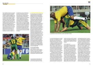 40
Korea / Japan 2001
41
Team Analysis
ches et décidèrent de faire le pressing face
au jeu rapide et agressif des Asiatiques.
D’emblée, ils forcèrent les Japonais à se
retrancher en défense les obligeant à faire
des passes rapides et souvent imprécises.
Le capitaine Leomar dirigeait un milieu
de terrain très fort en jambes composé
de Ramon, de Fabio et de Carlos Miguel.
Cette stratégie troubla l’équipe nippone,
incapable de construire des attaques. Les
Asiatiques tentèrent de réduire les espaces
en se limitant à une ligne de trois en
défense et en chargeant l’adversaire dès la
ligne médiane. Le Brésiliens firent alors
une nouvelle fois la preuve de leur supré-
matie en milieu de terrain et se créèrent
quelques occasions de but grâce à de
bonnes offensives des ailes menées par
Ze Maria et Leo, mais ni Leandro ni
Washington ne purent les exploiter. Les
deux défenseurs intérieurs bénéficièrent
du soutien des milieux de terrain, très
forts en duel, et très convaincants par
leur jeu de position. Lorsque les Japonais
essayaient de stopper les attaques des
Sud-américains par les ailes,Carlos Miguel
et Fabio s’engageaient dans la brèche
ouverte. Se débarrassant des défenseurs,
les Brésiliens mirent leurs attaquants en
bonne position de tir sur d’intelligentes
passes. Ze Maria et Leo aussi furent dange-
reux avec leurs centres. Malgré un nombre
supérieur d’occasions de but, les Brésiliens
ne virent pas leurs efforts récompensés et
terminèrent au deuxième rang du groupe.
La demi-finale les attendait donc à Séoul
face à la France. Deux buts seulement en
trois matches et 180 minutes sans marquer
ont mis en lumière le principal point faible
de l’équipe.
En vísperas del torneo, los brasileños estu-
vieron confrontados con un problema
inhabitual, el de la incertitud respecto a
la clasificación para la Copa Mundial de
la FIFA 2002 Corea/Japón™. El técnico
Emerson Leão, cuyo plantel de la Copa
Confederaciones estaba desprovisto de
varios pilares, aprovechó la ausencia de
Roberto Carlos, Rivaldo, Cafu, Ronal-
dinho, Flavio Conceiçao, Serginho y
Emerson para probar varios debutantes y
darles la posibilidad de demostrar su efi-
cacia ante las mejores selecciones de las
demás confederaciones. Las sesiones de
entrenamiento en el terreno del “Kashima
Antlers” no lo llenaron de entusiasmo
para afrontar la angustiosa empresa, pero
los jugadores estaban decididos a hacer
frente al reto. Los primeros en sentir
esta ambiciosa determinación fueron los
cameruneses, siendo derrotados por 2 a 0
por los jóvenes brasileños. Fue un inicio
prometedor para el conjunto de Leão, con
expectativas de triunfos adicionales. Tras
el inesperado empate a cero contra los
valerosos canadienses, siguió uno de los
compromisos más agobiadores del once
auriverde. En este choque, los sudame-
ricanos hicieron gala de su habilidad tác-
tica y exhibieron un buen rendimiento,
con excepción de su alarmante incapaci-
dad goleadora. Esta segunda paridad les
permitía pasar a las semifinales, donde se
enfrentaron a Francia, su rival en la final
de la Copa Mundial 1998.
Los tres partidos de Brasil
Contra Camerún: 2 a 0 (0 a 0)
Brasil se enfrentó al campeón olímpico
en Sydney con varios nuevos jugadores.
Como los dos equipos salieron con la
intención de asumir rápidamente el domi-
nio del partido, el trámite del encuentro
se concentró particularmente en la mitad
del campo, con la finalidad de no dejarse
llevar atrás a una cancha chica. En la
defensa brasileña, los cuatro defensores
Zé María, Lucio, Edmilson y Leo rotaron
y cambiaron astutamente de posiciones,
neutralizando así a los atacantes rivales
Etoo y Mboma. El capitán Vampeta,
Ramón, Leomar y Vagner abrían el juego
con pases diagonales, mermando así la
eficacia de los centrocampistas africanos.
Los primeros 45 minutos del partido se
fueron en esa confrontación de estilos y
tendencias, sin que uno de los contendien-
tes pudiese sacar una ventaja decisiva.
Los ingresos de Fabio y Carlos Miguel
después de la pausa inyectaron mayor
determinación a la escuadra sudameri-
cana. El cambio tuvo éxito, aumentó la
presión sobre los defensores de Camerún
y el elenco auriverde liquidó el pleito en
forma definitiva con dos goles en sólo
cuatro minutos. Washington aprovechó
un descuido de la defensa contraria para
hacerse con la pelota y colocarla con un
zurdazo en las redes contrarias e, instantes
después,Carlos Miguel conectaba de volea
un centro de Fabio, enviándo el balón a las
mallas africanas, y sellando así la victoria
brasileña.
Contra Canadá: 0 a 0
En este segundo choque, los brasileños
querían asegurar su clasificación para
las semifinales con una nueva victoria.
Después del 2 a 0 contra el campeón
olímpico Camerún, la escuadra sudameri-
cana estaba convencida de que sería una
faena simple batir a los ganadores de la
Copa Oro. Sin embargo, lo que parecía
un cómodo triunfo se transformó en un
difícil compromiso, ya que se toparon con
una sólida y firme defensa, hermética-
mente cerrada, que no dejaba pasar ni
el viento. A pesar de dominar claramente
la media cancha, los brasileños no halla-
ban la forma de superar el impenetrable
bloque canadiense. El achicamiento de los
espacios obligó a Fabio, Ramón y Carlos
Miguel a buscar nuevas vías de infiltra-
ción, logrando desconcertar a sus marca-
dores con hábiles gambetas y quiebros con
el cuerpo a balón parado, pero desperdi-
ciaron todas las situaciones favorables de
gol debido a su total falta de acierto en
el remate. La defensa canadiense se anti-
cipaba incansablemente a las jugadas bra-
sileñas, marcaba a sol y sombra a sus riva-
les directos, y el ritmo agilísimo y cam-
biante de los centrocampistas evitó que
los sudamericanos pudiesen desenvolverse
a voluntad. En el ataque, Washington
fue neutralizado por Menézes y De Vos,
y Sonny Anderson no pudo sustraerse
nunca a la pegajosa marcación adversaria,
estando obligado a realizar acciones apre-
suradas y sin efecto. La incorporación de
Leandro, Robert y Alves en el segundo
tiempo tampoco pudo modificar la sor-
presiva paridad.Ello significaba que la cla-
sificación no estaba asegurada antes del
tercer partido contra el anfitrión Japón
y que los jóvenes brasileños no habían
superado aún la prueba de fuego. Emer-
son Leão tenía que hallar la fórmula para
Corica (Australia) and Fabio (Brazil, 18)
carefully watch the prostrate Brazilian,
who has the ball trapped under his feet.
Caçapa (Brazil) and Zdrilic (Australia) in a rather unique fight for the ball.
 