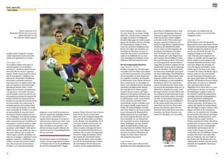 42
Korea / Japan 2001
43
Team Analysis
Leão EMERSON
canalizar mejor el juego de su equipo
y poder imponerse no sólo en la media
cancha, sino igualmente en el ataque.
Contra Japón: 0 a 0
Los brasileños habían observado a la
selección japonesa en sus primeros
encuentros, y decidieron aplicar una pre-
sión total sobre los veloces y agresivos
nipones. Desde el inicio, pusieron sitio al
área de meta japonés y obligaron a los
defensores a desprenderse rápidamente
de la pelota, cometiendo numerosos
pases imprecisos. El capitán Leomar lide-
raba con maestría su veloz línea media
formada por Ramón, Fabio y Carlos
Miguel, desconcertando constantemente
a los japoneses y truncando toda inten-
ción de armado. Como reacción, los asiá-
ticos optaron por achicar los espacios, for-
mando una línea de contención de tres
hombres que operaba directamente detrás
de la línea media. Para contrarrestar la
estrategia japonesa, los brasileños abrie-
ron la cancha por las bandas con vertigi-
nosas arremetidas de Zé María y Leo, pero
las oportunidades de concretar fueron
nuevamente desaprovechadas por Lean-
dro y Washington. En la defensa brasileña,
los dos marcadores centrales fueron apo-
yados constantemente por los hábiles cen-
trocampistas. Cuando los asiáticos salían
a cortar los ataques sudamericanos por
las puntas, Carlos Miguel y Fabio aprove-
chaban los huecos que dejaban los marca-
dores para infiltrarse por el medio con
veloces toques y paredes, llevándose a la
rastra de sus amagues y gambetas a varios
jugadores contrarios, y habilitaban a sus
artilleros con pases de precisión milimé-
trica. Pese al acoso de sus marcadores,
Zé María y Leo continuaron lanzando
peligrosos centros desde las puntas, pero
todo este espectacular despliegue ofensivo
no tuvo premio y Brasil finalizó en el
segundo puesto del grupo. Es así que los
sudamericanos tuvieron que viajar a Seúl
para entrentarse a Francia en las semifi-
nales. Dos goles en tres partidos y 180
minutos de juego sin goles reflejaron cla-
ramente la enorme incapacidad goleadora
del once auriverde.
Die Brasilianer hatten im Vorfeld dieses
Turniers mit dem ungewohnten Problem
zu kämpfen, dass sie um die Qualifikation
für den FIFA Weltpokal 2002™ bangen
mussten. Trainer Emerson Leão, in dessen
Kader für das Turnier in Korea und
Japan viele seiner wichtigsten Spieler fehl-
ten, nutzte die Abwesenheit von Roberto
Carlos, Rivaldo, Cafu, Ronaldinho, Flavio
Conceição, Serginho und Emerson, um
neue Spieler zu testen und ihnen die
Chance zu geben, sich gegen die besten
Teams der anderen Konföderationen zu
bewähren. Was er in den Trainingseinhei-
ten auf der Anlage der Kashima Antlers
sah, stimmte ihn nicht gerade optimi-
stisch, doch die Spieler waren entschlos-
sen, sich der Herausforderung zu stellen.
Als erste bekamen dies die Kameruner
zu spüren, die den jungen Brasilianern
mit 0:2 unterlagen – ein guter Start
für Leãos Team, der auf weitere Erfolge
hoffen liess. Auf das torlose Unentschie-
den gegen die beherzt verteidigenden
Kanadier folgte gegen die starken jungen
Japaner die bis dahin schwerste Prüfung.
Die Südamerikaner stellten in dieser
Partie ihre taktischen Fähigkeiten unter
Beweis und zeigten mit Ausnahme von
Schwächen im Abschluss eine gute Lei-
stung. Mit dem zweiten Unentschieden
zogen sie ins Halbfinale ein, wo sie in
einer Neuauflage des Endspiels um den
Weltpokal 1998 auf Frankreich trafen.
Die drei Gruppenspiele Brasiliens
Gegen Kamerun: 2-0 (0-0)
Brasilien trat gegen den Olympiasieger
von Sydney mit einer Reihe neuer Spieler
an. Die Partie konzentrierte sich zunächst
auf das Mittelfeld, wo beide Mannschaf-
ten vergeblich versuchten, die Kontrolle
zu übernehmen. In der Abwehr der Brasi-
lianer rochierten die vier Verteidiger Ze
Maria, Lucio, Edmilson und Leo geschickt
und hielten die gegnerischen Stürmer
Etoo und Mboma in Schach. Kapitän
Vampeta, Ramon, Leomar und Vagner
öffneten mit Querpässen die Räume und
liessen das Mittelfeld der Afrikaner nicht
ins Spiel kommen. In der ersten Halbzeit
konnte sich keines der beiden Teams
entscheidende Vorteile verschaffen, und
die wenigen Angriffe sorgten kaum für
Gefahr. Die Einwechslungen von Fabio
und Carlos Miguel in der Pause brachten
neuen Schwung in die Mannschaft der
Südamerikaner, die kurz nach Beginn
der zweiten Halbzeit die Partie mit zwei
Toren innerhalb von vier Minuten für
sich entscheiden konnten. Zunächst pro-
fitierte Washington von einer Nachläs-
sigkeit der gegnerischen Abwehr und
bezwang Kameruns Torhüter Alioum mit
einem Linksschuss, bevor Carlos Miguel
mit einem herrlichen Volleyschuss auf
Vorlage von Fabio seinem Team den
überzeugenden Sieg sicherte.
Gegen Kanada: 0-0
In ihrem zweiten Spiel wollten sich die
Brasilianer mit einem Sieg gegen Kanada
einen Platz im Halbfinale sichern. Nach
dem 2:0 über Olympiasieger Kamerun
rechneten sie gegen den Gewinner des
Gold Cup mit einer leichten Aufgabe,
trafen aber zu ihrer Überraschung auf
eine gute organisierte Defensive und
fanden im Angriff kaum Anspielstationen.
Obwohl sie das Mittelfeld klar domi-
nierten, hatten sie Schwierigkeiten, die
kanadische Verteidigung zu durchbre-
chen. Die Räume waren eng, so dass
Fabio, Ramon und Carlos Miguel versu-
chen mussten, durch intelligente Laufar-
beit neue Passwege zu öffnen. Zwar brach-
ten sie die gegnerische Abwehr dadurch
einige Male ins Wanken, vergaben aber die
entstehenden Chancen durch Ungenauig-
keiten im Abschluss. Die Kanadier liefer-
ten ihnen harte Zweikämpfe und sorgten
mit ihren lauffreudigen Mittelfeldspielern
dafür, dass sich die Südamerikaner nicht
ungestört entfalten konnten. Im Sturm
wurde Washington von den kopfballstar-
ken Menèzes und De Vos neutralisiert,
und der hautnah bewachte Sonny Ander-
son kam aus der Bedrängnis heraus nur zu
überhasteten Abschlussversuchen. Auch
die eingewechselten Leandro, Robert und
Alves konnten am überraschenden Unent-
schieden nichts mehr ändern. Dies bedeu-
tete, dass vor dem dritten Gruppenspiel
gegen Gastgeber Japan die Qualifikation
für die nächste Runde doch noch nicht
unter Dach und Fach war. Ihren ersten
grossen Test hatte die relativ neue bra-
silianische Mannschaft damit noch nicht
bestanden, und Trainer Emerson Leão
musste sich überlegen, was seine Spieler
tun konnten, um endlich nicht nur
im Aufbau, sondern auch im Abschluss
erfolgreich zu sein.
Gegen Japan: 0-0
Die Brasilianer hatten die japanische
Mannschaft in ihren ersten beiden Partien
beobachtet und entschieden sich gegen die
schnelle und aggressive Spielweise der Asi-
aten für eine druckvolle Strategie. Von
Anfang an drängten sie die Japaner
in die Defensive und zwangen die Ver-
teidiger zu schnellen und oft ungenauen
Pässen. Kapitän Leomar dirigierte das
laufstarke Mittelfeld mit Ramon, Fabio
und Carlos Miguel. Ihre Strategie ver-
wirrte die Japaner und hinderte sie am
Aufbau eigener Vorstösse. In der Folge
versuchten die Asiaten, die Räume eng zu
machen, indem sie sich in der Abwehr
auf eine Dreierkette beschränkten und
den Gegner gleich hinter der Mittellinie
angriffen. Die Brasilianer bewiesen jedoch
einmal mehr, wie stark sie im Mittelfeld
sind, und kamen durch das gute
Flügelspiel von Ze Maria und Leo zu eini-
gen Torchancen, die aber von Leandro
und Washington vergeben wurden. In
der Defensive wurden die beiden Innen-
verteidiger durch die zweikampfstarken
und mit geschicktem Stellungsspiel
überzeugenden Mittelfeldspieler ausge-
zeichnet unterstützt. Als die Japaner ver-
suchten, die Angriffe der Südamerikaner
über die Flügel zu stoppen, stiessen Carlos
Miguel und Fabio in die entstandenen
Lücken vor. Sie schüttelten die Verteidiger
ab und brachten ihre Stürmer mit klugen
Pässen in gute Abschlussposition. Auch
Ze Maria und Leo sorgten mit ihren
Flanken weiterhin für Gefahr. Obwohl sie
deutlich mehr Torchancen hatten, wurden
die Brasilianer für ihre Anstrengungen
nicht belohnt und beendeten die Vor-
runde in ihrer Gruppe nur auf dem
zweiten Platz. Für das Halbfinale mussten
sie daher nach Seoul reisen und trafen
dort auf Frankreich. Nur zwei Treffer in
drei Spielen und 180 Minuten ohne Tor-
erfolg machten deutlich, dass ihre grösste
Schwäche die mangelhafte Chancenaus-
wertung war.
Brazil v Cameroon (2-0).
Washington (Brazil) comes out on top
against Alnoudji (15) and
the Cameroon captain Song (4).
 