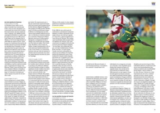 46
Korea / Japan 2001
47
Team Analysis
Les trois matches du Cameroun
Contre le Brésil: 0-2 (0-0)
Les Brésiliens virent s’offrir à eux la
chance de prendre leur revanche pour
l’échec essuyé aux Jeux olympiques. Les
Camerounais leur tinrent tête, au milieu
du terrain surtout, sans pour autant par-
venir à s’imposer. Leur rapidité d’action
contraignit les Brésiliens à se replier, mais
ils n’apportèrent pas assez efficacement
l’aide requise par les attaquants Etoo et
Mboma. Le 0-0 à la mi-temps donnait un
reflet fidèle des rapports de force. Après
la pause, les Camerounais firent preuve de
lourdeur, laissant la possession du ballon
aux Brésiliens dans l’ensemble et encais-
sèrent deux buts l’un après l’autre. Ils
affichèrent des déficiences dans les duels,
leurs contres ne fonctionnaient plus et
l’imprécision des passes fit courir les
avants pour rien. Un certain manque de
concentration en défense, évident, fit se
décider l’issue du match après à teine
douze minutes en seconde mi-temps.
Alors que les défenseurs Song et Kalla
avaient fourni une bonne prestation avant
cette faiblesse et qu’ils se reprirent aussitôt
après, l’organisation de l’attaque resta
déficiente. Même l’entrée de joueurs frais
venus remplacer Mboma et Anoudji ne
donna aucune impulsion nouvelle à l’at-
taque. Le Cameroun n’avait plus qu’à
espérer marquer des points lors de mat-
ches à venir.
Contre le Japon: 0-2 (0-1)
Encore marqués par la cuisante défaite
contre le Brésil en arrivant à Niigata, les
Camerounais éprouvèrent de grandes dif-
ficultés face à des Japonais bien organisés.
Pour le deuxième match, cinq joueurs
chargés de contrôler le milieu de terrain
avaient pour mission de construire le jeu,
tandis que Song dirigeait la défense. Le jeu
offensif et agressif de l’équipe camerou-
naise mit à mal la défense japonaise à plus
d’une reprise. Or, malgré un retrait dis-
cipliné lorsque l’adversaire s’emparait du
ballon, ses joueurs commirent des erreurs
individuelles en défense. Les Japonais pri-
rent vite l’ascendant sur une magnifique
passe croisée de Koji Nakata transformée
par Suzuki. Peu impressionnés par ce
but, les Camerounais repartirent de plus
belle.Etoo surtout sema la panique devant
les buts adverses, obligeant Kawaguchi à
faire quelques très belles parades.Olembre
quant à lui alterna parfaitement attaque
et défense et se distingua face aux buts
adverses après quelques offensives par les
ailes. Les Africains ne réussirent toutefois
pas à surmonter l’obstacle de la défense
japonaise menée par le brillant gardien
Kawaguchi. Le changement de Job n’y
changea rien, d’autant plus que le dange-
reux Etoo baissa de régime. Dans l’autre
camp, Morishima, entré à la place de
Nakata, s’intégra immédiatement et fit un
centre précis que Suzuki transforma de
la tête à la 65e minute. Les Camerounais
tentèrent coûte que coûte de maintenir la
pression, mais ne purent plus rien contre
une équipe japonaise soucieuse de conser-
ver l’avantage.
Contre le Canada: 2-0 (0-0)
Commençant le match très concentrés,
les Camerounais acculèrent tout de suite
les Canadiens dans la défensive. Ils firent
le pressing sur des défenseurs affichant
une bonne discipline tactique, en faisant
rapidement circuler le ballon d’une aile à
l’autre, et causèrent quelques remous
par des centres de la droite et des
attaques directes d’Olembe. Bien postés,
les Canadiens contrèrent toutes les offen-
sives, sous la supervision de De Vos, et
lancèrent même quelques contre-attaques.
Les Camerounais placèrent de nouveau
cinq joueurs en milieu de terrain, parmi
lesquels le remarquable Epalle, toujours
bien posté pour faire des passes de qualité.
Deux minutes après la reprise, le très
sémillant Olembe s’empara du ballon,
planta les joueurs chargés de le marquer,
fit une passe à son coéquipier Tchoutang
à l’affût qui ne laissa aucune chance à For-
rest. Les Camerounais poursuivirent leur
pressing, mais sans pouvoir accentuer la
marque dans un premier temps malgré
ce vent nouveau. Deux nouveaux atta-
quants virent renforcer leurs rangs à la
70e minute, mais plus aucun but ne fut
marqué hormis un penalty transformé par
Mboma à la 82e minute. Les deux équipes
quittèrent la compétition prématurément
au terme de ce match.
El año 2000 fue muy exitoso para los
cameruneses: se proclamaron campeones
olímpicos en Sydney, obteniendo así otro
equipo africano este título por segunda
vez consecutiva, y ganaron igualmente la
Copa Africana de Naciones. Ello condujo
a que renombrados clubes europeos ficha-
ran jugadores de Camerún y que, como
consecuencia, los jugadores de la selección
nacional camerunesa llegaran fatigados
-tras una larga y dura temporada euro-
pea- a la Copa Confederaciones. Francia,
Brasil, Australia y, en menor grado,
Canadá, estuvieron confrontados asi-
mismo con este problema. En el partido
amistoso de preparación contra Corea,
el plantel de Camerún estaba integrado
únicamente por 15 jugadores poco antes
del torneo, entre ellos el guardameta
Kameni de 17 años de edad. Siete titulares
llegaron a Japón únicamente el día ante-
rior a su partido de grupo en Ibaraki,
pudiendo realizar una única sesión de
entrenamiento. Teniendo en cuenta que
el equipo pudo entrenar junto solamente
una hora, la impresión general de su
potencial fue muy buena. Los hinchas
africanos no se dejaron irritar por la
ausencia del orquestador de juego Etame
Lauren, y tenían la firme esperanza de
que su escuadra volviera a derrotar a
Brasil como hiciera en Sydney 2000. Sin
embargo, la realidad fue distinta. A pesar
de la actitud positiva de los jugadores
cameruneses en dicho encuentro, nunca
estuvieron en condición de inclinar la
balanza a su favor, y tuvieron que despe-
dirse antes de tiempo del torneo con una
victoria y dos derrotas, y sin haber podido
desplegar sus típicas cualidades de juego.
Los tres partidos de grupo de Camerún
Contra Brasil: 0 a 2 (0 a 0)
Los brasileños obtuvieron la posibilidad
de revancha en este partido por la derrota
sufrida en los Juegos Olímpicos. En
el primer tiempo, el conjunto africano
mostró buenas cualidades técnicas y tuvo
momentos de supremacía, pero no pudo
imprimir su juego definitivamente. Con
veloces maniobras obligaron a los brasi-
leños a replegarse, pero no acertaron a
llegar con verdadero peligro y habilitar
con eficacia a los delanteros Etoo y
Mboma. El 0 a 0 del primer tiempo fue
un claro reflejo del trámite del encuentro.
Tras la reanudación, se vio un equipo
camerunés sin combatividad, carente de
ideas, que cedió la iniciativa al conjunto
sudamericano, recibiendo dos goles en
cuestión de pocos minutos. Le faltó deter-
minación en el mano a mano, presencia
en el área contraria y precisión en los
pases. Lo más alarmante fue la inactividad
de la línea defensiva, así como los errores
individuales de sus integrantes, de modo
que el desenlace estuvo liquidado apenas
pasados doce minutos de juego en el
segundo tiempo. Tras esta fase de des-
moronamiento, los defensores Song y
Kalla marcaron con más empeño y tesón,
haciendo gala de una buena actuación,
pero siguió persistiendo la pésima organi-
zación en la delantera. El ingreso tardío de
Mboma y Anoudji tampoco pudo inyectar
nuevos impulsos al ataque, de modo que a
Camerún no le quedó otra alternativa que
puntuar en sus dos encuentros siguientes.
Contra Japón: 0 a 2 ( 0 a 1)
Los cameruneses llegaron a Niigata visi-
blemente conmocionados por la derrota
sufrida contra Brasil,y manifestaron gran-
des dificultades también frente a la escua-
dra nipona,perfectamente organizada.No
obstante, Camerún presentó un equipo
ofensivamente apabullante,con cinco cen-
trocampistas muy combativos, que puso
en grandes aprietos a la línea de conten-
ción japonesa. Cada vez que los asiáticos
poseían la pelota, se replegaban con gran
disciplina, pero pecaron de graves faltas
individuales defensivas. Suzuki aprovechó
uno de estos desentendimientos para
colectar un perfecto pase en profundidad
de Kiji Nakata y colocar el balón en
las redes africanas. Camerún no se dejó
impresionar por este revés, y continuó
atacando con furia y mucho corazón.
Particularmente Etoo fue temible en la
búsqueda del arco contrario y, con sus
remates fulminantes, obligaba a Kawagu-
chi a lucirse con magníficas atajadas y sal-
vadas. Olembe fue el creador del juego
camerunés y el enganche entre la defensa
y el ataque. Su despliegue ofensivo fue,
indiscutiblemente, el de mayor versatili-
dad, pero pese a esa disposición anímica
y física de ir constantemente en busca
del arco adversario, los africanos no con-
siguieron superar a la defensa japonesa,
brillantemente dirigida por el portero
Kawaguchi y por Morioka. El ingreso de
Job tampoco pudo modificar el tanteador,
tanto más que el cambio obligó a Etoo a
jugar en una posición más atrasada. Por la
otra parte, el recién ingresado Morishima,
No holds barred. Menezes (Canada, 4)
and Tchoutang (Cameroon, 7) do battle in
the Cameroon v Canada match (2-0).
 