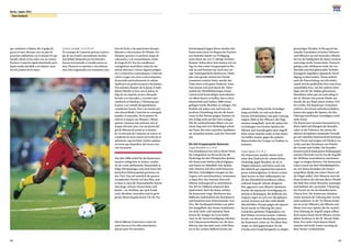 48
Korea / Japan 2001
49
Team Analysis
Pierre LECHANTRE
que sustituyó a Nakata, dio el golpe de
gracia al once africano con un pase de
precisión milimétrica en el minuto 65 que
Suzuki colocó en las redes con un certero
frentazo.Camerún siguió insistiendo,pero
Japón estaba decidido a no dejarse sacar
los tres puntos de la mano.
Contra Canadá: 2 a 0 (0 a 0)
El arranque de Camerún parecía el presa-
gio de un triunfo contundente: presión,
movilidad, búsqueda por los laterales,
fueron arriconando a Canadá contra su
área. Pusieron en aprietos a una defensa
muy bien organizada con constantes cam-
bios de frente y las apariciones desequi-
librantes y electrizantes de Olembe. No
obstante, gracias a su perfecto juego de
colocación y a la extraordinaria visión
de juego de De Vos, los canadienses
consiguieron neutralizar todas las ten-
tativas africanas y lanzar algunos peligro-
sos y sorpresivos contraataques. Camerún
volvió a jugar con cinco centrocampistas,
destacando particularmente el volante
Epalle por sus perfectos pases a las puntas.
Dos minutos después de la pausa, el habi-
lidoso Olembe se hizo con la pelota, la
jugó de un empeine al otro, desequili-
brando a su marcador, y terminó colo-
cándosela en bandeja a Tchoutang, que
la puso a un costado del guardameta
canadiense Forrest. Pese a la enorme pre-
sión desarrollada, Camerún no conseguía
ampliar el marcador. En el minuto 70,
reforzó el ataque con Mboma y Wome,
quienes sumaron más potencia aún al
ataque africano, pero con excepción del
gol de Mboma de penal en el minuto
82, la selección de Camerún no estuvo en
condición de sacar mayor provecho de su
aplastante superioridad. Ambos equipos
tuvieron que despedirse del torneo tras
este encuentro.
Das Jahr 2000 verlief für die Kameruner
äusserst erfolgreich: In Sydney wurden
sie als zweite afrikanische Mannschaft in
Folge Olympiasieger, und auch beim Afri-
kanischen Nationenpokal gewannen sie
den Titel. Das rief natürlich die grossen
europäischen Vereine auf den Plan, und
so kam es, dass die Nationalspieler bereits
eine lange, schwere Saison hinter sich
hatten – ein Problem, das auch Frank-
reich, Brasilien, Australien und in gerin-
gerem Masse Kanada betraf. Für ihr Vor-
bereitungsspiel gegen Korea standen den
Kamerunern kurz vor Beginn des Turniers
erst fünfzehn Spieler zur Verfügung,
unter ihnen der erst 17-jährige Torhüter
Kameni. Sieben ihrer Stars kamen erst am
Tag vor dem ersten Gruppenspiel in Iba-
raki an und konnten nur noch eine ein-
zige Trainingseinheit absolvieren. Dafür,
dass man gerade einmal eine Stunde
zusammen trainiert hatte, machte das
Team einen recht guten Eindruck. Seine
Fans liessen sich auch durch die Abwe-
senheit des Mittelfeldstrategen Etame
Lauren nicht beunruhigen und schienen
vor allem darauf zu hoffen, dass es ihrer
Mannschaft nach Sydney 2000 erneut
gelingen würde, Brasilien zu schlagen. Die
Realität sah anders aus, und trotz der
positiven Einstellung, mit der die Kame-
runer in ihre Partien gingen, konnten sie
den Erfolg nicht auf ihre Seite zwingen.
Mit der enttäuschenden Bilanz von nur
einem Sieg und zwei Niederlagen schied
das Team, das seine typischen Qualitäten
nie ausspielen konnte, nach der Vorrunde
aus.
Die drei Gruppenspiele Kameruns
Gegen Brasilien: 0-2 (0-0)
Den Brasilianern bot sich in dieser Partie
die Gelegenheit zur Revanche für die
Niederlage bei den Olympischen Spielen.
Die Kameruner hielten jedoch dagegen
und hatten im Mittelfeld viele Spielan-
teile, konnten sich aber nicht festsetzen.
Mit ihrer Schnelligkeit zwangen sie den
Gegner, sich zurückzuziehen, versäumten
es dann aber, ihre Stürmer Etoo und
Mboma wirkungsvoll zu unterstützen.
Das 0:0 zur Halbzeit entsprach dem
Spielverlauf. Nach der Pause wirkten
die Kameruner träge, überliessen den
Ballbesitz mehrheitlich den Brasilianern
und kassierten kurz hintereinander zwei
Tore. Ihr Zweikampfverhalten war plötz-
lich mangelhaft, ihre Konter funktionier-
ten nicht mehr, und unpräzise Pässe
liessen die Torjäger ins Leere laufen.
Auch in der Innenverteidigung schlichen
sich Unkonzentriertheiten ein, die dazu
führten, dass das Spiel nach zwölf Minu-
ten in der zweiten Halbzeit bereits ent-
schieden war. Während die Verteidiger
Song und Kalla vor und nach dieser
kurzen Schwächephase eine gute Leistung
zeigten, blieb in der Offensive die Orga-
nisation mangelhaft. Auch die späten Ein-
wechslungen von frischen Spielern für
Mboma und Anoudji gaben dem Angriff
keine neuen Impulse mehr, so dass Kame-
run hoffen musste, gegen die anderen
Mannschaften der Gruppe zu Punkten zu
kommen.
Gegen Japan: 0-2 (0-1)
Die Kameruner standen immer noch
unter dem Eindruck der schmerzlichen
Niederlage gegen Brasilien, als sie in
Niigata ankamen, und hatten auch mit
den taktisch gut organisierten Japanern
grosse Schwierigkeiten. In ihrem zweiten
Spiel setzten sie fünf Aufbauspieler ein,
die das Mittelfeld kontrollieren sollten,
während Song die Abwehr dirigierte.
Ihre aggressive und offensive Spielweise
brachte die japanische Verteidigung wie-
derholt in Bedrängnis. Bei Ballbesitz des
Gegners zogen sie sich zwar diszipliniert
zurück, leisteten sich aber individuelle
Abwehrfehler. Prompt gingen die Japaner
durch Suzuki in Führung, der einen
wunderbar getimten Diagonalpass von
Koji Nakata verwerten konnte. Unbeein-
druckt von diesem Rückschlag stürmten
die Kameruner weiter an. Vor allem Etoo
sorgte vor dem gegnerischen Tor für
Unruhe und zwang Kawaguchi zu einigen
grossartigen Paraden. In Bezug auf das
schnelle Umschalten zwischen Defensive
und Offensive tat sich besonders Olembe
hervor,der häufig über die Seiten vorstiess
und einige starke Szenen hatte. Dennoch
gelang es den Afrikanern nicht, die von
Morioka und dem glänzenden Torhüter
Kawaguchi angeführte japanische Vertei-
digung zu überwinden. Daran änderte
auch die Einwechslung von Job nichts,
zumal sich der gefährliche Etoo nun etwas
zurückfallen liess. Auf der anderen Seite
fügte sich der für Nakata gekommene
Morishima sofort gut ein und schlug in
der 65. Minute eine präzise Flanke auf
Suzuki, der per Kopf seinen zweiten Tref-
fer erzielte. Die Kameruner versuchten
unbeirrt, den Druck aufrechtzuerhalten,
kamen aber gegen die Japaner, die ihre
Führung entschlossen verteidigten, nicht
mehr heran.
Die Kameruner starteten konzentriert in
dieses Spiel und drängten die Kanadier
sofort in die Defensive. Sie setzten die
taktisch diszipliniert spielenden Verteidi-
ger mit schnellen Seitenwechseln konstant
unter Druck und sorgten mit Flanken von
rechts und den Vorstössen von Olembe
für Unruhe und Gefahr. Die Kanadier
konnten jedoch dank gutem Stellungsspiel
und der Übersicht von DeVos die Angriffe
der Afrikaner neutralisieren und kamen
sogar zu einigen Kontern. Die Kameruner
traten erneut mit fünf Mittelfeldspielern
an, von denen besonders der immer
anspielbare Epalle mit seinen Pässen auf
die Flügel auffiel. Zwei Minuten nach der
Pause eroberte der überaus aktive Olembe
den Ball, liess seinen Bewacher aussteigen
und bediente den wartenden Tchoutang,
der Forrest im Tor der Kanadier keine
Chance liess. Die Kameruner drückten
weiter, konnten die Führung aber vorerst
nicht ausbauen. In der 70. Minute brach-
ten sie in der Offensive mit Mboma und
Wome zwei neue Spieler, die für zusätzli-
chen Schwung im Angriff sorgen sollten,
doch ausser einem durch Mboma verwan-
delten Strafstoss in der 82. Minute fielen
keine Tore mehr. Nach diesem Match
mussten sich beide Teams vorzeitig aus
dem Turnier verabschieden.
Patrick Mboma (Cameroon) could not
quite live up to the lofty expectations
placed upon his shoulders.
 