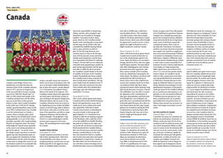 50
Korea / Japan 2001
51
Team Analysis
Canada
Canada’s coach Holger Osieck was a
familiar face, as he had also been the
assistant trainer of the Canadian national
team in 1977, and was an integral part
of the successful West German coaching
team at the 1990 FIFA World Cup™ in
Italy. In 1999, Osieck took charge of the
Canadian national team, and the follow-
ing year, he led them to their greatest
honour to date, when Canada triumphed
in the Gold Cup (CONCACAF Champi-
onship), guaranteeing them a place in this
year’s FIFA Confederations Cup. Football
is not the national sport in Canada, a
country where ice hockey takes centre
stage. However, the football team is devel-
oping gradually, as we saw in this cham-
pionship, especially with Canada holding
Brazil to an impressive draw. The future
looks bright for Osieck’s team, especially
as the coach is not setting unrealistic tar-
gets for his players – he merely wants
his charges to gain experience in matches
against top class international teams, in
this case against the Champions of other
confederations. He also wants his players
to learn how to change their tactics to suit
the situation,and how to occasionally take
their opponents by surprise with their
trickery and skill. Osieck also intends to
instil a set of tactics in his players that will
serve as his team’s whole football philoso-
phy. In their first match, Canada adopted
a 3-5-2 formation, but suffered a heavy
defeat at the hands of the Japanese. The
Canadians simply allowed the opposition
too much space, and the ploy of man-to-
man marking on the Japanese dangerman,
Hidetoshi Nakata, did not work. For the
Canadians, Brennan stood out in particu-
lar, displaying an array of deft and skilful
touches on the left wing, while in defence,
deVos shone, often able to read the inten-
tions of the opposition, and able to escape
dangerous situations with his skill and
speed of thought. The goalkeeper Craig
Forrest is a commanding figure, and his
presence gives assurance to his team-
mates. The footballing future looks bright
for Canada.
Canada’s three matches
Versus Japan: 0-3 (0-0)
Canada surprised everybody in the first
half of their opening match. Their three
central defenders were always in com-
manding positions, and the unit was mar-
shalled superbly by the aggressive Jason
deVos. In midfield, Stalteri and Bent
shared the responsibility of shadowing
Nakata, and they often managed to get
themselves out of trouble by stringing
together a succession of short, sharp
passes. However, the Canadians lacked
depth in their attacking play, except down
the left wing. On the positive side, they
controlled the midfield, denying Nakata
and co. space and time in which to
play. On the left wing, Brennan was a
constant source of concern for the Japa-
nese, with his accurate crosses and devas-
tatingly quick breakaways, and the Japa-
nese responded to his threat by replacing
Uemura. The first half was very balanced,
with both teams squandering a number of
goal-scoring opportunities, and the Japa-
nese able to nullify the threat posed by
the Canadians, mainly thanks to the lack
of mobility on the part of the Canadian
strikers Peschisolido and Xausa. Indeed,
the Canadian team at times seemed to be
static in both attack and defence. The Jap-
anese finally broke the deadlock in the 57
minute, when Ono converted a free kick.
Three minutes later, they doubled their
advantage, and a late third goal simply
sealed their 3-0 victory.
Versus Brazil: 0-0 (0-0)
After a heavy defeat against hosts Japan,
Canada faced four times World Champion
Brazil with apprehension, aware that it
would not be easy to defeat such world-
class opposition. With that in mind,
Canada seemed intent on defending the
one point already in their grasp, and
again adopted a 3-5-2 formation in an
attempt to stifle the devastating wing play
of the Brazilians, with a solid line of five
across the midfield successfully blocking
the paths of Ze Maria on the right, and
Leo on the left. On the few occasions that
Brazil penetrated the Canadian defence,
they were forced to pass and move quickly
among a crowded defence. In the end,
they were denied the lead by a combina-
tion of some inaccurate shots and superb
goalkeeping by Craig Forrest. Canada, on
the other hand, may have had more suc-
cess with their counter-attacking style of
football had either Xausa or Peschisolido
been able to dribble past a solid three-
man Brazilian defence. The Canadians
were able to keep a clean sheet, mainly
thanks to the heroic performance of goal-
keeper Forrest, whose saves often brought
the appreciative crowd to its feet. A draw
against the might of Brazil has to be a
highly satisfactory result for Canada.
Versus Cameroon: 0-2 (0-2)
After a well-deserved draw against Brazil,
Canada went in search of their first vic-
tory in the championship against Cam-
eroon. Again, the defence was uncompro-
mising, and led by deVos, who once again
read the game superbly. The team linked
well, often challenging for, and winning
possession from their opponents, with
Bent a prime example of the Canadian
work-rate, shadowing Tchoutang for the
whole match. The defence was always well
positioned to be able to break up an
attack, and as soon as they regained pos-
session, the Canadians broke out of their
own defensive third with short, sharp
passing movements, before playing a long
ball towards Brennan, Corazzin, or Kusch.
The midfielders were also able to contain
the opposition with a combination of
sheer grit, determination, and hard work.
Even though they were trailing by two
goals,they never surrendered and with the
technically gifted Brennan, they often cre-
ated chances down the left wing. Canada
gained a lot of admirers during the FIFA
Confederations Cup Korea/Japan 2001,
despite being the only team not to have
scored a single goal during the whole
championship.
Holger Osieck était déjà entraîneur assis-
tant de la sélection nationale en 1977
et faisait partie intéfrénte en 1990 de
l’équipe. Les champions du monde alle-
mands en Italie. Reprenant le sceptre de
sélectionneur national en 1999, il pro-
digua aux Australiens les plus beaux
succès de leur histoire avec la Gold
Cup 2000, le championnat de la CON-
CACAF et la qualification à la Coupe
FIFA/Confédérations. Dans un pays où le
hockey sur glace jouit d’une telle popula-
rité, le football passe quasiment inaperçu.
L’équipe n’en a toutefois pas moins pro-
gressé tout au long du tournoi, affichant
son grand potentiel de façon impression-
nante contre le Brésil face auquel elle
a marqué des points. Pour ce qui est
des objectifs, l’entraîneur s’est montré
modeste: ses joueurs devaient en premier
lieu acquérir une expérience supplémen-
taire sur la scène internationale,s’habituer
à rencontrer les champions d’autres con-
fédérations, s’adapter à différentes situa-
tions ainsi qu’aux changements de rythme
et saisir toute occasion susceptible de se
présenter. En outre, Osieck voulait donner
à son équipe un visage tactique bien
défini, optant pour cela en faveur d’un
strict 3-5-2. Lors de leur premier match,
contre le Japon, les Canadiens ont dû
subir un échec cuisant pour avoir laissé
une trop grande liberté de mouvement
à l’adversaire, d’autant plus que le mar-
quage de Hidetoshi Nakata n’a pas fonc-
tionné. Brennan très technique s’est fait
agréablement remarquer à l’aile gauche,
tandis que Jason De Vos a brillé en défense
par ses nombreuses interceptions et son
aptitude à se tirer de situations délicates.
N’oublions pas non plus que les Cana-
diens comptaient aussi sur un gardien
particulièrement vif, grand meneur en
défense, dont émanait une assurance cer-
taine. Cette équipe est promise à un bel
avenir.
Les trois matches du Canada
Contre le Japon: 0-3 (0-0)
A première mi-temps, les Canadiens réa-
lisèrent une performance étonnante. La
défense, menée par Jason De Vos fit un
excellent travail.En milieu de terrain,Stal-
teri et Bent marquèrent Nakata en alter-
nance et surent se tirer de situations déli-
cates par un jeu de courtes passes. L’atta-
que ne fut pas à la hauteur, capable de
construire des actions par l’aile gauche
uniquement. Le milieu de terrain, très
compact, put endiguer l’avancée très
fluide des Japonais et mit en danger les
buts nippons par de dangereux centres
et les rapides offensives de Brennan par
l’aile défensive droite des Asiatiques. Les
Japonais réagirent en remplaçant Uemura
dans leur trio. Dans l’ensemble, les Cana-
diens firent bonne figure la première
mi-temps quoique leurs attaques fussent
souvent vaines, Peschisolido et Xausa
s’avérant souvent incapables de bien se
démarquer. En outre, une plus grande
souplesse en défense comme en attaque
ne leur aurait pas fait de mal. Leurs
ambitions prirent un rude coup à la 57e
minute sur un coup franc transformé par
Ono. Trois minutes plus tard à peine les
Japonais accentuèrent l’écart en mettant
à profit une erreur de défense, puis le
creusèrent encore 3-0.
Contre le Brésil: 0-0
Après la défaite sans appel contre le pays
hôte, les Canadiens adoptèrent une tacti-
que prudente contre le quadruple cham-
pion du monde. Ils savaient que la partie
n’était pas gagnée d’avance contre une
équipe de ce gabarit et s’efforcèrent de
conserver un score vierge le plus long-
temps possible. Ils choisirent le système
3-5-2 pour stopper les périlleuses actions
sud-américaines des ailes en plaçant
cinq milieux de terrain sur les couloirs
empruntés par Ze Maria à droite et Leo
à gauche. Au terme d’attaques peu pro-
metteuses, les Brésiliens s’empressaient de
passer le ballon pour ne pas s’engluer
dans la défense canadienne. L’imprécision
des tirs du favori et l’action de Craig For-
rest empêchèrent les Brésiliens de mener
au score face à des Canadiens dont les
attaques auraient mieux fonctionné si les
deux attaquants Xausa et Peschisolido
avaient dribblé de meilleure façon face au
trio Brésilien. Ce fut toutefois une grande
victoire que de n’avoir concédé aucun but,
grâce à Forrest surtout, qui aura enthou-
siasmé le public par ses parades. Il va de
soi que les Canadiens étaient ravis d’avoir
obtenu un point contre le Brésil.
Contre le Cameroun: 0-2 (0-0)
Après le match nul mérité contre le Brésil,
les Canadiens étaient à la recherche de
leur première victoire lors du dernier
match préliminaire. De Vos menait à nou-
 