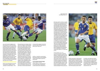 64
Korea / Japan 2001
65
Team Analysis
sans cesse de camp. Ils négligèrent mal-
heureusement de se retirer pour obtenir
la marge de manœuvre nécessaire à la flui-
dité des passes qu’ils avaient affichée lors
des deux premiers matches. Ils savaient
toutefois qu’un match nul suffisait pour
prendre la tête du groupe et concentrèrent
toute leur attention sur la défense. Hide-
toshi Nakata, la star de l’équipe, déborda
encore par les ailes, mais les passes de ses
coéquipiers ne l’atteignirent plus. Durant
la phase finale du match, les Japonais
défendirent de toutes leurs forces le point
quasiment acquis, ne concédant aucun
but à une faible ligne d’attaque brésilienne
et voyant s’ouvrir devant eux la porte de la
demi-finale contre l’Australie.
Desde su toma del mando de la selección
nacional japonesa, Philippe Troussier
–apodado “el curandero blanco”– viene
haciendo hincapié en la confianza y fuerza
síquica de sus jugadores, mentalizándolos
para los retos venideros. Bajo su experta
dirección, los japoneses ganaron la Copa
de Asia 2000, lo cual le aportó el título
de mejor entrenador del año. Como pre-
paración para la Copa Confederaciones,
la escuadra de Japón viajó a Europa y dis-
putó dos partidos amistosos a comienzos
de 2001 contra España (0 a 1) y Francia,
encuentro que finalizó con una sonada
derrota por 5 a 0. Pese a esta debacle, el
conjunto nipón dejó entrever su enorme
potencial y su intenso trabajo en las juga-
das de combinación y el andamiaje colec-
tivo. En el torneo se desempeñó con fle-
xibilidad y astucia, adaptándose perfecta-
mente al ritmo de juego y a la táctica
de sus rivales, según las circunstancias. La
Copa Confederaciones ofreció a los japo-
neses la oportunidad de enfrentarse a tres
selecciones con sistemas diametralmente
opuestos, y a aprender a reaccionar bajo
gran presión de juego. Su mayor debilidad
continuó siendo la falta de experiencia
internacional.
Los tres partidos de grupo de Japón
Contra Canadá: 3 a 0 (0 a 0)
El elenco japonés no se dejó desmotivar
por la cancha mojada y salió dispuesto
a resolver desde el inicio. Mostraron un
buen juego colectivo y ofensivo, en donde
los toques de Ono e Inamoto hacia Nakata
y los pases de precisión milimétrica de
este último sobre Nishizawa y Morishima
fueron puñaladas para una defensa visi-
tante malparada. La defensa formada por
Morioka, Ito y Toda era firme, y armo-
nizaba perfectamente con la línea media.
La magnífica homogeneidad y consisten-
cia de las tres líneas de formación puso
en grandes apuros a Canadá. Cabe señalar
que también Japón estuvo confrontado
con algunos momentos críticos, pero el
extraordinario portero Kawaguchi superó
estos momentos de peligrosidad gracias
a su envidiable sentido de ubicación y
capacidad de anticipación. En el segundo
tiempo, Japón puso el pie en el acelerador
y se adelantó en el marcador en el minuto
57 con un potente remate de tiro libre
de Ono.Instantes después,Nishizawa con-
cluía con un vistoso frentazo de palomita
una hermosa combinación de toques y
paredes entre H. Nakata, Nakayama y
Morishima por la banda izquierda. El
generoso despliegue físico de Morishima
tuvo su culminación en el minuto 88
cuando logró establecer el 3 a 0 sobre pase
de Ono.
Contra Camerún: 2 a 0 (1 a 0)
La nación entera apoyó a la selección
nipona, fervorosamente alentada todo el
partido por 39,000 entusiastas espectado-
res en el estadio “Big Swan”. Apenas ini-
ciado el encuentro, Japón asumió el dic-
tado del juego, dominó la media cancha y
neutralizó a los veloces y fornidos atacan-
tes africanos mediante finas combinacio-
nes entre los defensores y los centrocam-
pistas Hidetoshi Nakata, Inamoto y Toda.
Armaron con rápidas maniobras y pases
precisos a la punta o al centro del área
contraria. Kawaguchi volvió a lucirse con
paradas espectaculares, siendo apoyado
en la labor defensiva por Matsuda, Koji
Nakata y Morioka. H. Nakata fue el inicia-
dor del primer tanto con un increíble pase
de cuarenta metros sobre Suzuki. El tanto
nipón despertó a sus adversarios, que
pusieron cerco al área rival, pero los japo-
neses hicieron gala de enorme espíritu
de combate y gran disposición anímica
para mantener invicta su valla. El técnico
Troussier aprovechó la ventaja de dispo-
ner de un plantel muy equilibrado, y se
dio el lujo de sustituir a Hidetoshi Nakata
por Morishima, quien –apenas ingresado-
habilitó a Suzuki para establecer el resul-
tado final de dos a cero.
A strong, but fair challenge. From the left,
Suzuki (22), Ramon (20), Fabio (18), and
Nakata, Brazil v Japan (0-0).
Captain Nakata beats
Carlos Miguel (Brazil, 11).
 