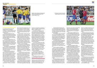 98
Korea / Japan 2001
99
Refereeing
La Comisión de Árbitros de la FIFA
nombró en total a 24 colegiados
(12 árbitros y 12 árbitros asistentes) de las
seis confederaciones para la Copa FIFA/
Confederaciones.
Como parte integrante de su pro-
grama de profesionalización del arbitraje,
la FIFA contrató asimismo dos preparado-
res físicos: el profesor Werner Helsen y
Jean-Baptist Bultynck de la Universidad
de Leuven en Bélgica.
La prueba de condición física se rea-
lizó en el estadio olímpico de Seúl. La ven-
taja y la importancia de la presencia de
los preparadores físicos se reflejaron en las
unidades de calentamiento organizadas,la
ausencia de lesiones y la exitosa realiza-
ción de las pruebas.
Al día siguiente, los colegiados partici-
paron en un curso cortado a su medida,
después del discurso de introducción de
Senes Erzik, el presidente de la Comisión
de Árbitros de la FIFA.
En dicho seminario se trataron los
temas de arbitraje más importantes,
tales como el fuera de juego, las infraccio-
nes, la conducta antideportiva y la simu-
lación. Los miembros de la Comisión
Volker Roth, Edgardo Codesal y Farouk
Bouzo impartieron, con la colaboración
de George Cumming, jefe del Departa-
mento de Desarrollo, claras instrucciones
mediante vídeos especiales y presentacio-
nes por intermedio de computadoras.
El profesor Werner Helsen habló asi-
mismo sobre el “Árbitro y la condición
física”, informando detalladamente acerca
de las exigencias a los árbitros. Explicó
que en un partido se toma un promedio
de 150 decisiones, y subrayó la importan-
cia tanto de la preparación física como
mental.
Gerard Houllier, miembro del Grupo
de Estudio Técnico y entrenador del FC
Liverpool que ganó recientemente la Copa
Inglesa y la Copa de la UEFA y que se
clasificó asimismo para la Liga Europea
de Campeones, presentó una conferencia
muy interesante e informativa sobre el
tema “El entrenador y el árbitro”. En su
discurso reconoció la importancia de la
función del árbitro y opinó que“el partido
se refleja en el rostro del árbitro”.
Para mantener la continuidad de las
instrucciones a los árbitros, y como parte
integrante de la profesionalización del
arbitraje, la FIFA decidió realizar cursos
similares en el Campeonato Mundial
Juvenil en Argentina y en el Campeonato
Mundial Sub-17 en Trinidad y Tobago del
presente año.
A continuación del curso, doce árbi-
tros y árbitros asistentes volaron a Japón,
mientras que el resto permaneció en
Corea. Los preparadores físicos respalda-
ron perfectamente a los colegiados en
ambas sedes, y los miembros de la Comi-
sión de Árbitros estuvieron encargados de
los análisis de los partidos.
Previamente al torneo, la Comisión de
Árbitros había decidido que los colegiados
designados para la competición deberían
ser los mejores imparciales de cada confe-
deración. La exactitud de esta decisión se
reflejó en el magnífico rendimiento de los
árbitros y árbitros asistentes.
La decisión de la designación de los
árbitros para la final y el partido por el
tercer puesto fue tomada en concordancia
con la nueva estrategia de la FIFA de nom-
brar los colegiados en base a su rendi-
miento, independientemente de la confe-
deración a la que pertenecen. La final fue
dirigida por Ali Bujsaim de los Emiratos
Árabes Unidos, con la asistencia de Igor
Sramka de Eslovaquia y Awni Hassouneh
de Jordania. Byron Moreno de Ecuador
hizo de cuarto árbitro.
La Copa FIFA/Confederaciones 2001
constituyó un importante aporte a las pre-
paraciones para la Copa Mundial de la
FIFA 2002 Corea/Japón™, y fue altamente
exitosa desde el punto de vista del arbi-
traje. Cabe destacar asimismo a ambos
Comités Organizadores Locales de Corea
y Japón, los cuales apoyaron con gran
esmero a los colegiados.
El hecho de que no hubo prác-
ticamente ninguna situación polémica
durante el torneo, es posiblemente el
mayor elogio para los árbitros y sus asis-
tentes.
El rendimiento del “tercer equipo” en
el terreno de juego fue muy bueno.
Insgesamt ernannte die FIFA-Schiedsrich-
terkommission für den Wettbewerb 24
Offizielle, 12 Schiedsrichter und 12 Assi-
stenten aus allen 6 Konföderationen.
Als Bestandteil des Programms für
eine Professionalisierung des Schiedsrich-
terwesens bestellte die FIFA auch zwei Fit-
nesstrainer: Professor Werner Helsen und
Jean-Baptist Bultynck von der Universität
Leuven in Belgien.
Der Fitnesstest wurde im Olympiasta-
dion von Seoul durchgeführt. Dass die
Anwesenheit von Fitnesstrainern vorteil-
haft war, zeigte sich in den organisierten
Aufwärmeinheiten, dem Ausbleiben von
Verletzungen und der äusserst erfolgrei-
chen Durchführung des Tests.
Das Seminar fand am nachfolgenden
Tag statt. Nach der Eröffnungsrede von
Senes Erzik, dem Vorsitzenden der
Schiedsrichterkommission, nahmen die
Schiedsrichter und die Assistenten an
einem eigens auf sie zugeschnittenen Kurs
teil.
Im Kurs wurden die wichtigsten
Themen wie Abseits, Foulspiel, unsportli-
ches Betragen und Simulieren behandelt.
Die Kommissionsmitglieder Volker Roth,
Edgardo Codesal und Farouk Bouzo
erteilten mit Hilfe von George Cumming,
dem Leiter der Abteilung Technische
Entwicklung, den Schiedsrichtern und
den Assistenten anhand eines speziell
vorbereiteten Videos und mittels
Computer-Präsentationen klare Anwei-
sungen.
Der Kurs beinhaltete auch einen Bei-
trag von Professor Werner Helsen zum
Thema “Schiedsrichter und Fitness”. Er
informierte ausführlich über die Anfor-
derungen an die Schiedsrichter und erk-
lärte, dass in einem Spiel durchschnittlich
mehr als 150 Entscheidungen gefällt
werden, und unterstrich die Bedeutung
sowohl körperlicher als auch geistiger
Fitness.
Gerard Houllier, Mitglied der Tech-
nischen Studiengruppe und Trainer des
FC Liverpool, welcher kürzlich mit seiner
Mannschaft den FA Cup und den UEFA-
Pokal gewann und sich für die UEFA-
Champions League qualifizieren konnte,
hielt einen äusserst interessanten und
informativen Vortrag zum Thema “Der
Trainer und der Schiedsrichter”. Dabei
anerkannte er die tragende Rolle des
Schiedsrichters und meinte, dass “sich
das Spiel im Gesicht des Schiedsrichters
widerspiegelt”.
Um einen konsequenten Ansatz
bezüglich Anweisungen zu erreichen und
als Teil der Professionalisierung des
Schiedsrichterwesens beschloss die FIFA,
auch an der diesjährigen FIFA-Junioren-
Weltmeisterschaft in Argentinien und der
FIFA-U-17-Weltmeisterschaft in Trinidad
& Tobago in Bezug auf Inhalt und Präsen-
tation ähnliche Kurse durchzuführen.
Im Anschluss an den Kurs flogen
12 Schiedsrichter und Assistenten nach
Japan, während die anderen in Korea blie-
ben. Die Fitnesstrainer leisteten an beiden
Orten wertvolle Unterstützung, und die
Mitglieder der Schiedsrichterkommission
waren für die Spielanalyse zuständig.
Die Schiedsrichterkommission hatte
zuvor beschlossen,dass die für das Turnier
zu bestimmenden Offiziellen Topschieds-
richter der jeweiligen Konföderation sein
müssen. Dass dies eine weise Entschei-
dung war, zeigte sich in den reifen Lei-
stungen der Schiedsrichter und der Assi-
stenten.
In Übereinstimmung mit der neuen
FIFA-Strategie betreffend dem Aufbieten
von Offiziellen für die Endspiele wurden
die Entscheidungen aufgrund der
erbrachten Leistungen getroffen – ohne
Berücksichtigung der jeweiligen Konfö-
deration, welcher sie angehören. Das
Endspiel pfiff Ali Bujsaim aus den Verei-
nigten Arabischen Emiraten mit den Assi-
stenten Igor Sramka aus der Slowakei und
Awni Hassouneh aus Jordanien. Byron
Moreno aus Ecuador agierte als Vierter
Offizieller.
Der FIFA/Konföderationen-Pokal
2001 war ein wichtiger Teil der Vor-
bereitungen für den FIFA-Weltpokal
Korea/Japan 2002™ und kann hinsichtlich
des Schiedsrichterwesens als äusserst
erfolgreich gewertet werden. Die Schieds-
richter konnten ausserdem auf die
professionelle Unterstützung der lokalen
Organisationskomitees in Korea und
Japan zählen. Beiden Komitees ist ein
grosses Lob für ihre Bemühungen auszu-
sprechen.
Dass während des Turniers praktisch
keine Diskussionen über umstrittene Ent-
scheidungen aufkamen, ist das wahr-
scheinlich grösste Kompliment für die
Schiedsrichter und ihre Assistenten.
Die Leistung der“dritten Mannschaft”
auf dem Spielfeld war gut.
Egyptian referee Ghandour diplomatically
calms the protesting Brazilians in the
semifinal against France.
An example of positive interaction
between players and the referee.
 