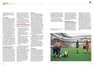 104
Korea / Japan 2001
105
Medical
F-MARC desea agradecer a todos los
médicos de los equipos su excelente
cooperación en este estudio de investiga-
ción en curso.
Control de dopaje
En los 16 partidos se eligieron al azar dos
jugadores por equipo, que fueron some-
tidos al control de dopaje en virtud del
procedimiento estándar de la FIFA. Las
instalaciones en todas las sedes eran exce-
lentes, al igual que el apoyo ofrecido
por los COL. En colaboración con sus
colegas japoneses y coreanos, los médicos
de la FIFA llevaron a cabo todos los
controles en la forma estandarizada por
la FIFA. Los resultados de todas las
pruebas fueron negativos. Se debe desta-
car asimismo la óptima colaboración de
los laboratorios acreditados de la FIFA/
COL en Corea y Japón. El Secretario
General recibió los resultados en las 24
horas previstas, después de la llegada de
las muestras a los laboratorios.
El torneo fue utilizado nuevamente
como oportunidad para ejercitar a todos
los médicos locales participantes como
nuevos coordinadores del control de dopaje
de la FIFA. Ahora son miembros activos
de la red mundial de la FIFA de coordina-
dores de control de dopaje en contínuo cre-
cimiento, habiendo cumplido las normas
establecidas en la declaración del “Enfoque
de la FIFA en el dopaje en el fútbol” (ver
FIFA.com/Medicina Deportiva).
Conclusiones para la Copa Mundial
de la FIFA 2002 Corea/Japón
Las conclusiones obtenidas de la inves-
tigación médica durante la Copa FIFA/
Confederaciones Corea/Japón 2001 repre-
sentan una gran ayuda para la organiza-
ción médica de la Copa Mundial de la
FIFA 2002 Corea/Japón™. La FIFA cele-
brará un seminario especial en febrero de
2002 para ofrecer informaciones detalla-
das a los médicos de los equipos y para
ponerlos al día sobre la situación actual
en el sector del control de dopaje. Se ofre-
cerán informaciones, asimismo, sobre los
procedimientos de control de dopaje no
anunciado, realizado fuera de las compe-
ticiones oficiales. La FIFA tiene previsto
introducir este tipo de controles en los
campos de entrenamiento de las selec-
ciones, previamente al inicio de la Copa
Mundial de la FIFA™, y pormenizará el
procedimiento de sustitución de jugado-
res por motivos médicos.
Desde el punto de vista médico, la
Copa FIFA/Confederaciones 2001 estuvo
óptimamente organizada y sirvió de exce-
lente ensayo general para la Copa Mundial
de la FIFA 2002 Corea/Japón™.
Aufgaben der Medical Officers der FIFA
– Überwachung und Leitung der
Gesundheitsfragen der FIFA-Delega-
tionsmitglieder; wurde mit den LOC-
Ärzten an den verschiedenen
Spielorten koordiniert
– Beurteilung der Verletzungen der
Spieler während des Turniers als
Bestandteil der laufenden F-MARC-
Studie
– Koordination sämtlicher medizini-
scher Angelegenheiten mit den
Mannschafts- und LOC-Ärzten
– Dopingkontrollen und Ähnliches
– Instruktion der Mannschaftsärzte
betreffend die Standard-Prozedur der
FIFA bei Dopingkontrollen
– Verwaltung von Dopingkontroll-
Resultaten
Während des Konföderationen-Pokals
dienten die lokalen Medical Officers
der FIFA, Professor N. O’Hata (Japan)
und Dr. Y. Yoon (Korea), als aus-
gezeichnete Vermittlungsstellen zwischen
den medizinischen Hauptquartieren der
FIFA und den verschiedenen Spielorten.
Somit konnten alle medizinischen
Bedenken einwandfrei aus der Welt
geschaffen werden. Eine hervorragend
vorbereitete Ärztemannschaft war
äusserst hilfreich bei der Beseitigung
von Schranken – darunter die sprach-
liche –, wodurch ein reibungsloser
Ablauf der medizinischen Dienste der
FIFA während des ganzen Turniers
gewährleistet war.
Verletzungen
Seit dem FIFA-Weltpokal Frankreich
1998™ werden sämtliche Verletzungen,
welche während einem FIFA-Wettbewerb
auftreten, von F-MARC ausgewertet.
Dadurch können Häufigkeit sowie die
mögliche Ursachen (Kontakt/kein Kon-
takt, Foul/kein Foul) von Verletzungen
bei verschiedenen Turnieren verglichen
und die Daten möglicherweise als wis-
senschaftliche Informationen in Diskus-
sionen zu diesem Thema mit Schieds-
richtern verwendet werden. Ferner dienen
diese Studien dazu, die Qualität des Spiels
und des Schiedsrichterwesens zu verbes-
sern und das Bewusstsein der Bedeutung
des Fairplay-Gedankens zu steigern.
An den 16 am Konföderationen-Pokal
2001 ausgetragenen Spiele wurden 528
individuelle Spielstunden registriert.
Während der Dauer des Turniers
wurden insgesamt 34 Verletzungen regi-
striert – macht durchschnittlich 2,1 Ver-
letzungen pro Spiel.
Nimmt man die Anzahl Verletzungen
pro 1000 Spielstunden (wissenschaftliche
Standardberechnung), so weist der FIFA-
Konföderationen-Pokal Korea/Japan 2001
im Vergleich zu anderen Turnieren die
zweitniedrigste Rate auf.
Glücklicherweise traten während
diesem Konföderationen-Pokal keine
ernsthaften Verletzungen auf. F-MARC
möchte der ganzen Ärztemannschaft für
ihre hervorragende Zusammenarbeit in
diesem laufenden Forschungsprojekt
danken.
Dopingkontrolle
Bei allen 16 Spielen wurden zwei Spieler
pro Mannschaft ausgelost und gemäss
dem FIFA-Standardverfahren bei Doping-
kontrollen getestet. Die Einrichtungen
waren an allen Austragungsorten hervor-
ragend, ebenso die Unterstützung durch
die LOC. Die FIFA-Ärzte führten in
Zusammenarbeit mit ihren koreanischen
und japanischen Kollegen als Assistenten
alle Kontrollen gemäss dem FIFA-Stan-
dardverfahren aus. Die Ergebnisse sämtli-
cher Tests fielen negativ aus. Die Zusam-
menarbeit mit den von der FIFA und
dem IOK akkreditierten Laboratorien in
Korea and Japan gestaltete sich ebenfalls
ausgezeichnet. Der FIFA-Generalsekretär
erhielt die Ergebnisse innerhalb der vorge-
schriebenen 24 Stunden nach Eingang der
Proben in den Laboratorien.
An diesem Turnier wurde einmal
mehr die Gelegenheit wahrgenommen,
alle beteiligten lokalen Ärzte auf ihre Auf-
gabe als neue Dopingkontroll-Koordina-
toren der FIFA vorzubereiten. Sie sind
nun aktive Mitglieder des weltweiten,
stets wachsenden FIFA-Netzwerks von
Dopingkontroll-Koordinatoren, welche
alle den unter “FIFA’s approach to
Doping in Football” (siehe FIFA.com/
Sports Medicine) aufgeführten Anforde-
rungen entsprechen.
Schlussfolgerungen für den
FIFA-Weltpokal Korea/Japan 2002™
Die anhand der medizinischen Studie
während dem FIFA-Konföderationen-
Pokal Korea/Japan 2001 gewonnene
Schlussfolgerung wird für die medizi-
nischen Vorbereitungen für den FIFA-
Weltpokal Korea/Japan 2002™ von
grossem Nutzen sein. Die FIFA wird
im Februar 2002 einen speziellen Work-
shop durchführen, um die Teamärzte
ausführlich zu informieren und sie über
den jüngsten Stand im Bereich der
Dopingkontrollen zu unterrichten. Ferner
wird auch über die Verfahrensweise bei
unangemeldeten Dopingkontrollen aus-
serhalb der offiziellen Wettbewerbe infor-
miert. Die FIFA beabsichtigt, auch in den
Trainingslagern der Mannschaften vor
Beginn des FIFA-Weltpokals Korea/Japan
2002™ solche Kontrollen einzuführen,
und wird über die Prozedur beim Aus-
wechseln eines Spielers aus medizinischen
Gründen eingehend informieren.
Aus medizinischer Sicht war der Kon-
föderationen-Pokal 2001 sehr gut organi-
siert und diente als hervorragender Probe-
lauf für den FIFA-Weltpokal Korea/Japan
2002™.
A player is treated at the side of the pitch,
allowing play to continue.
 