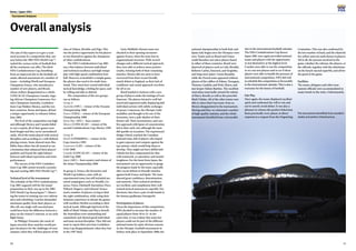 10
Korea / Japan 2001
11
Tournament Analyses
Overall analysis
The aim of this report is to give a tech-
nical account of a competition that, one
year before the 2002 FIFA World Cup™,
united the various styles of football that
all the continents can offer. The third
FIFA Confederations Cup, benefiting
from an improved slot in the football cal-
endar, allowed assessment of a number of
teams – including World and European
Champions France, who introduced a
number of new players, and Brazil,
whose strikers disappointed as a whole.
CONCACAF Champions Canada, reign-
ing African Champions Cameroon, Oce-
ania Champions Australia, Confedera-
tions Cup Holders Mexico, and the two
host countries, Korea and Japan, all had
a unique opportunity to rehearse before
June 2002.
The level of the competition was high
and although Mexico and Canada failed
to win a match, all of their games were
hard-fought and they never surrendered
easily. All of the teams played with tactical
discipline and according to a well-defined
playing system. Some showed more flex-
ibility than others but all seemed to use
a formation that enhanced their players’
qualities and found the right balance
between individual expression and team
performance.
The success of the FIFA Confedera-
tions Cup 2001 points towards a promis-
ing and exciting 2002 FIFA World Cup™.
Technical level of the tournament
The schedule of the FIFA Confederations
Cup 2001 augured well for the teams’
preparation in their run-up to the 2002
FIFA World Cup Korea/Japan™. Observ-
ing the teams in training was very inform-
ative and refreshing. Coaches demanded
maximum quality from their players, as
after all, one single well-executed pass
could have been the difference between a
place on the winner’s rostrum, or an early
flight home.
As Philippe Troussier, the coach of
Japan stressed, these matches would pre-
pare his players for the challenges of next
summer, when they will face players of the
class of Zidane, Rivaldo, and Figo. This
was the perfect opportunity for his players
to test themselves against the champions
of other confederations.
The FIFA Confederations Cup 2001
was a fine balance between individual
and technical excellence and high-tempo
play with high-speed combination foot-
ball. However, as football is a simple game,
the players also need to be multi-func-
tional. They must have sound individual
tactical knowledge, a feeling for space, and
be willing and able to defend.
The composition of the two groups
was as follows:
Group A:
Australia (OFC) – winner of the Oceania
Championship 2000
France (UEFA) – winner of the European
Championship 2000
Korea Rep. (AFC) – host country
Mexico (CONCACAF) – winner of the
second Confederations Cup, Mexico 1999
Group B:
Brazil (CONMEBOL) – winner of the
Copa America 1999
Cameroon (CAF) – winner of the
CAN 2000
Canada (CONCACAF) – winner of the
Gold Cup 2000
Japan (AFC) – host country and winner of
the Asian Championship 2000
In group A, France, the favourites and
World Cup holders, came with an
experimental team, but still included sea-
soned campaigners such as Desailly, Liz-
arazu, Vieira, Djorkaeff, Karembeu, Pires,
Wiltord, Dugarry and Leboeuf. France
used a number of players, trying to find
the right combination, while using their
immense experience to dictate the games
with excellent rhythm according to their
tactical needs. Although deprived of the
skills of Mark Viduka and Harry Kewell,
the Australians were outstanding and
committed, and showed good individual
and team tactical discipline. They did not
want to repeat their previous Confedera-
tions Cup disappointment, when they lost
in the 1997 final.
Guus Hiddink’s Korean team was
shocked in their opening encounter
against France, when the team lost its
organizational structure. With several
changes and a different tactical approach,
they were able to achieve more positive
results, winning both of their remaining
matches. Mexico did not seem to have
recovered from their recent friendly
match defeat to England, as their lack of
confidence and casual approach was there
for all to see.
Brazil landed in Incheon with a new
group of players under the tutelage of Leao
Emerson. The players formed a well-bal-
anced and organized outfit, displaying deft
individual actions with subtle exchanges
of passes. Cameroon, the Olympic Gold
medallist, and thought to be one of the
favourites, were a pale shadow of their
former self. Their inconsistency and care-
free approach with lapses of concentration
led to their early exit, although the team
did sparkle on occasions. The experienced
Holger Osieck coached the Canadian
national team, full of players who hoped
to gain exposure and compete against the
top nations, which would help them to
develop. They might not have skilful indi-
viduals but they compensated for that
with teamwork, co-operation, and mental
toughness. For the hosts from Japan, the
tournament was an opportunity to gauge
the progress made by the team, especially
after recent defeats in friendly matches
against both France and Spain. The team
showed great confidence, determination,
and maturity. Their technical attributes
are excellent, and compliment their well-
trained tactical manoeuvres superbly. Fur-
thermore, they have a pair of safe hands in
the famous goalkeeper Kawaguchi.
Perticipation of players
Given the importance of this competition,
FIFA decided to increase the number of
squad players from 20 to 23. At the
same time, it was evident that some key
players could not be part of the different
national teams for quite obvious reasons.
As the Olympic Football tournament in
Sydney took place in September 2000, the
national championship in both Italy and
Spain only began once the Olympics were
over. Teams such as Brazil and France
could therefore not select players based
in either of these countries. Brazil were
deprived of players such as Cafu, Rivaldo,
Roberto Carlos, Emerson, and Serginho,
and long-term injury victim Ronaldo,
while the French team appeared without
players of the calibre of Zidane, Trezeguet,
Thuram, Candela, and Petit, Henry, and
star keeper Fabien Barthez. The excellent
Australian team badly missed the talents
of Harry Kewell, as well as the powerful
Mark Viduka. All of the other teams were
able to select their best team. Even so,
Mexico disappointed in the tournament.
Having said that, we witnessed a number
of high-quality matches, and the whole
tournament benefited from a favourable
slot in the international football calendar.
The FIFA Confederations Cup Korea/
Japan 2001 once again provided national
teams and players with the opportunity
to test themselves at the highest level.
Coaches were able to use the competition
to try out new players and to see if these
players were able to handle the pressure of
international competition. FIFA did well
to schedule this competition so favourably
in the international calendar. This is also a
warranty for the future of football.
Fair Play
Once again, the teams displayed excellent
spirit and confirmed the will to win and
not to merely avoid defeat. It was also a
pleasure to witness the positive behaviour
from practically every player, in direct
response to a request from the Organising
Committee. This was also confirmed by
the low number of fouls, and the relatively
few yellow and red cards shown to players.
All in all, the persons involved in the
game, whether the referees, the players, or
the officials, together with the substitutes
on the bench reacted superbly, and all for
the good of the game.
Facilities
The teams, delegates and other tour-
nament officials were accommodated in
major hotels in the cities. Unfortunately,
The tournament benefited from excellent
stadia and perfect infrastructure.
 