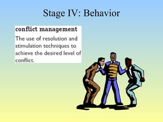 Stage IV: Behavior 
 