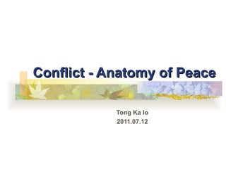 Conflict - Anatomy of Peace Tong Ka Io 2011.07.12 
