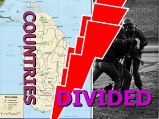 COUNTRIES DIVIDED 