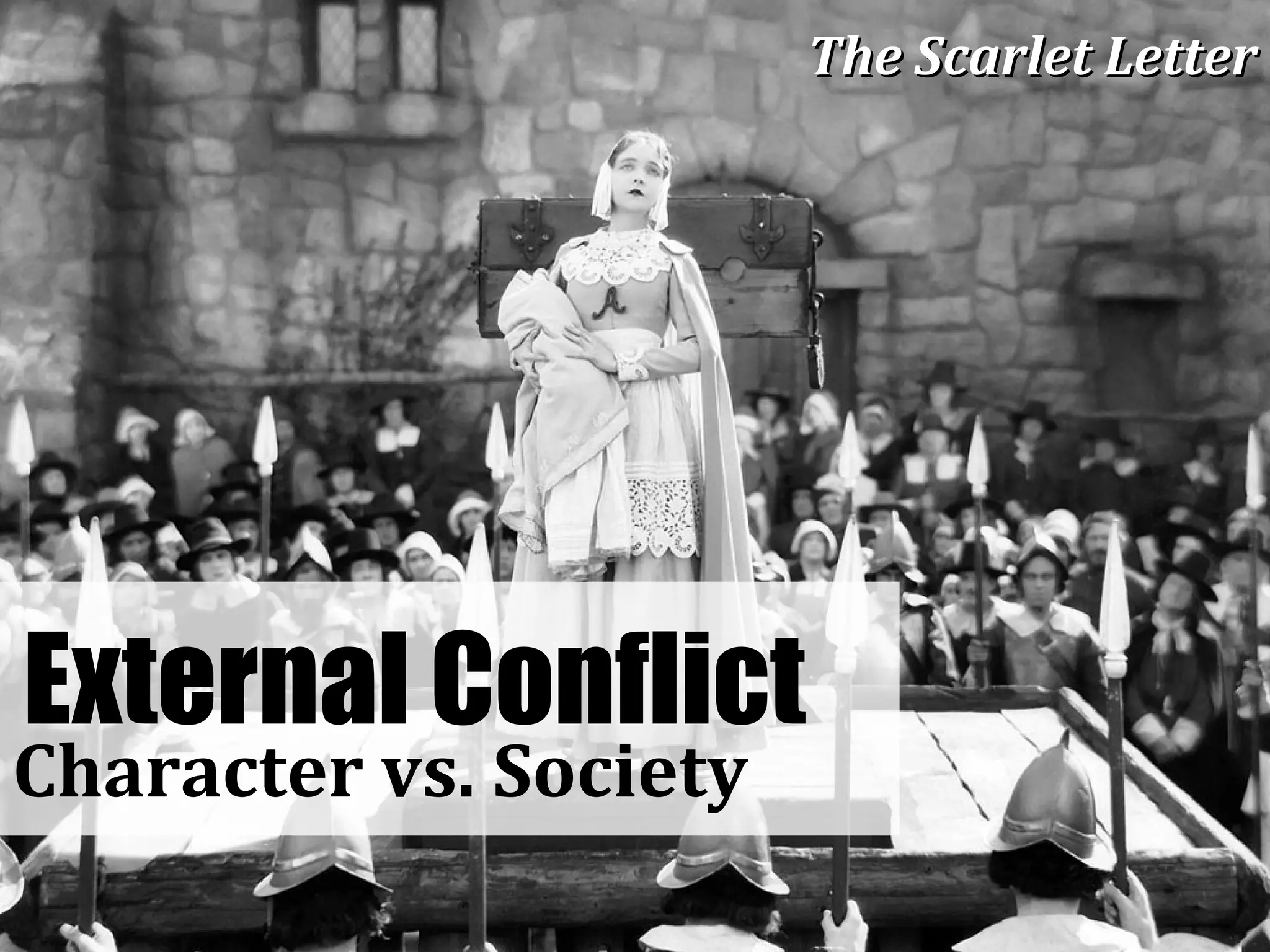 The Scarlet Letter
External Conflict
Character vs. Society