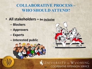 Collaborative Processes may work if…Issues can be easily defined