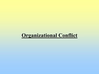 Organizational Conflict
 