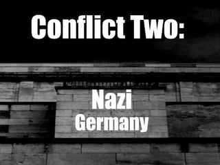 Conflict Two: Nazi Germany 