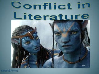 Conflict in Literature Avatar Karen S Wright 