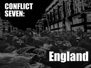 CONFLICT SEVEN: England 