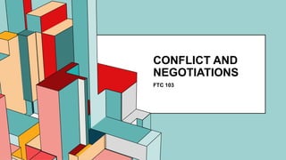6.53
CONFLICT AND
NEGOTIATIONS
FTC 103
 