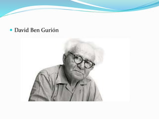  David Ben Gurión
 