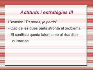 Actituds i estratègies I Competència justificada: 