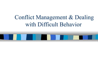 Conflict Management & Dealing with Difficult Behavior  