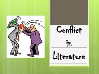 Conflict
    in
Literature
 