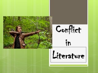 Conflict
in
Literature

 
