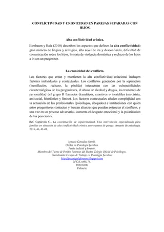 CONFLICTIVIDAD Y CRONICIDAD EN PAREJAS SEPARADAS CON
HIJOS.
Alta conflictividad crónica.
Birnbaum y Bala (2010) describen ...