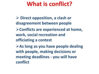 What is conflict? ,[object Object]