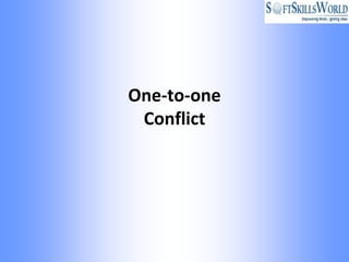One-to-one
 Conflict
 