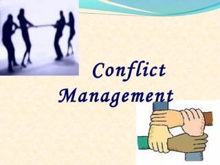Conflict
Management
 