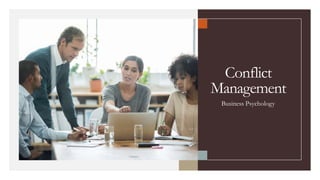 Conflict
Management
Business Psychology
 