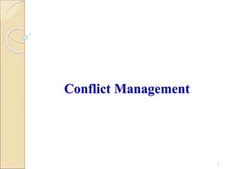 Conflict Management
1
 