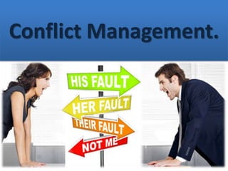 Conflict Management.
 
