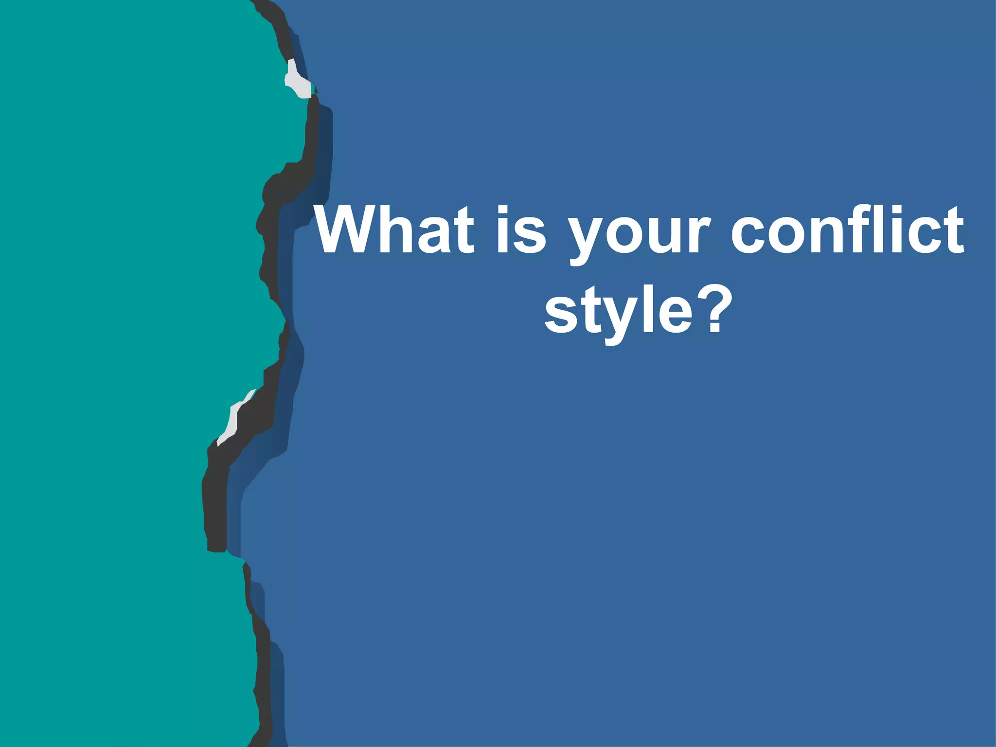 What is your conflict style? 