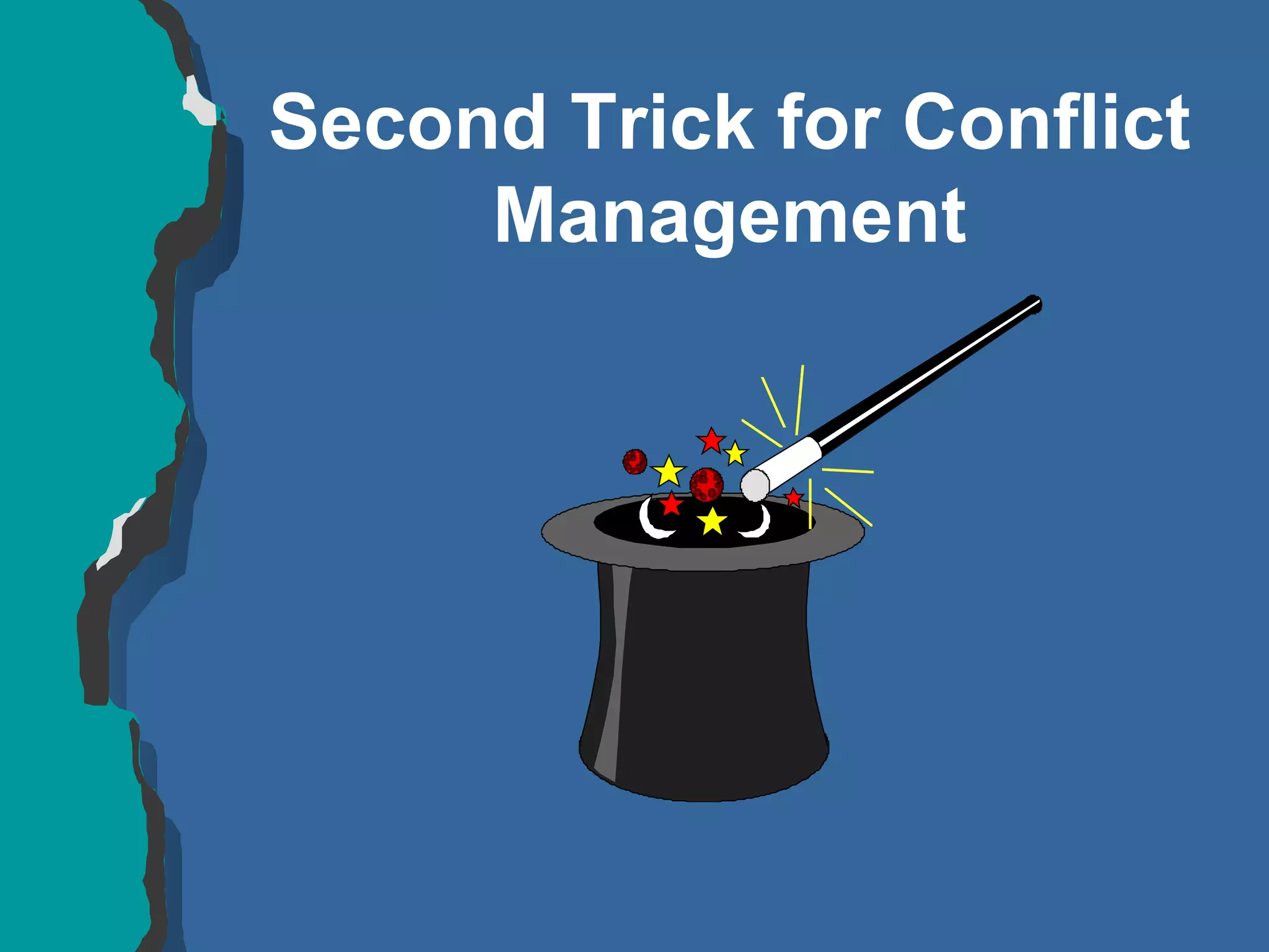 Second Trick for Conflict Management 