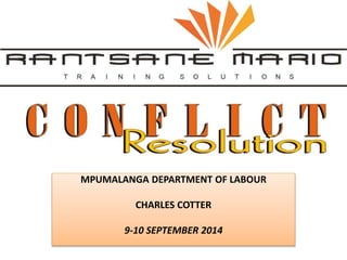 MPUMALANGA DEPARTMENT OF LABOUR 
CHARLES COTTER 
9-10 SEPTEMBER 2014 
 