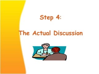 Step 4:
The Actual Discussion
 