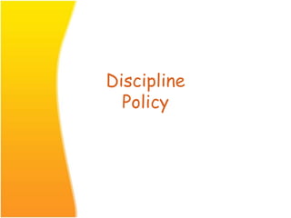 Discipline
Policy
 
