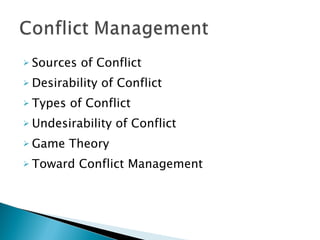 Sources of Conflict Desirability of Conflict Types of Conflict Undesirability of Conflict Game Theory Toward Conflict Management 