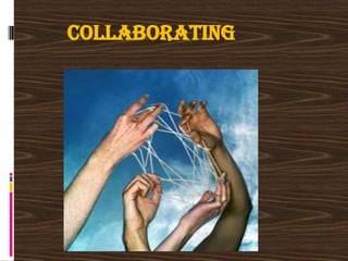COLLABORATING