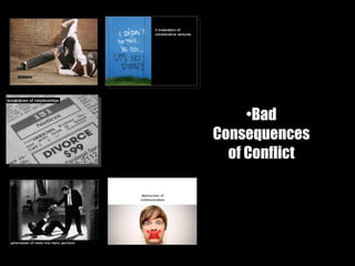 Bad Consequences of Conflict 