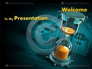 Welcome
To My Presentation…
 