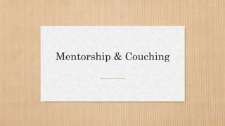 Mentorship & Couching
 
