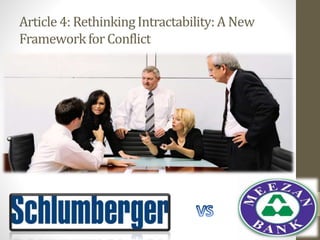 Article 4: RethinkingIntractability:A New
Frameworkfor Conflict
 