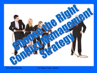 Choose the Right  Conflict Management  Strategy 