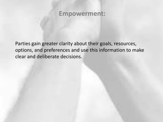 Problem solving mediators control the process and the discussion.