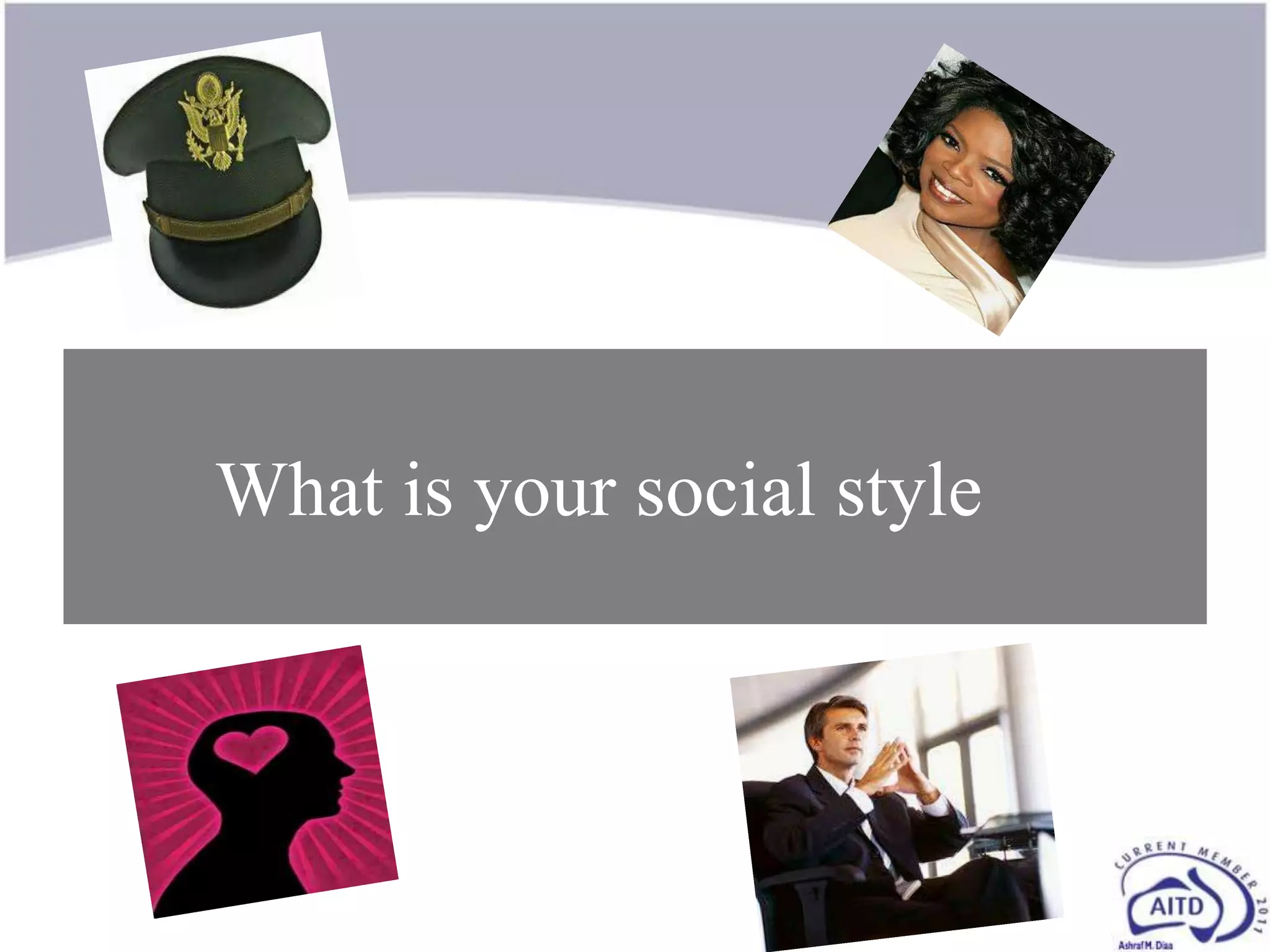 What is your social style
 