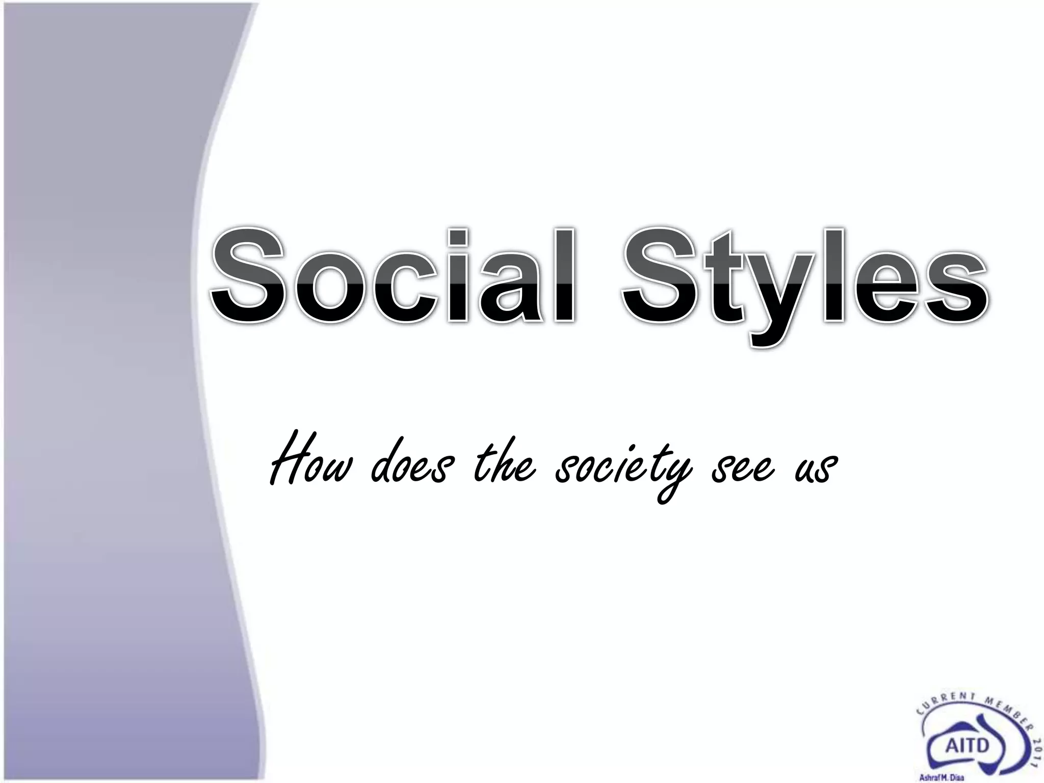 How does the society see us
 